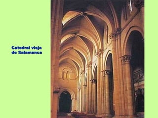 Catedral vieja
de Salamanca
 