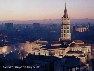 SAN SATURNINO DE TOULOUSE
 