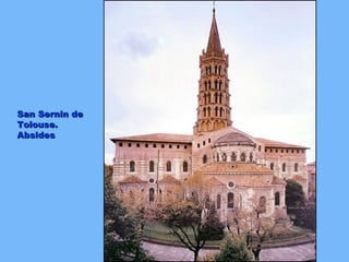 San Sernin de
Tolouse.
Absides
 