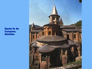 Santa fe de
Conques.
Absides
 