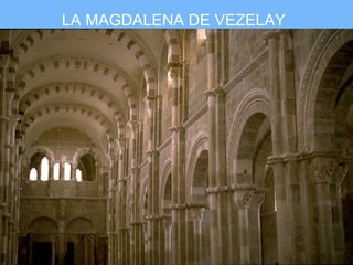 LA MAGDALENA DE VEZELAY
 