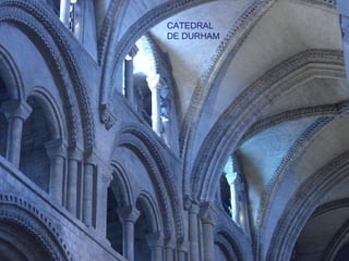 CATEDRAL
DE DURHAM
 