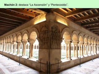 Machón 2: destaca “La Ascensión” y “Pentecostés”.
 