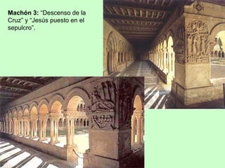 Machón 3: “Descenso de la
Cruz” y “Jesús puesto en el
sepulcro”.
 