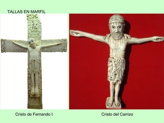 TALLAS EN MARFIL




   Cristo de Fernando I   Cristo del Carrizo
 