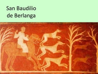 San Baudilio
de Berlanga
 