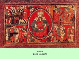 Frontal.
Santa Margarita
 