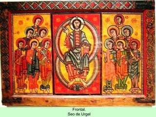 Frontal.
Seo de Urgel
 