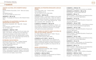 PÁGINA INICIAL
SUDESTE
103
CENTRO CULTURAL SÍTIO ROBERTO BURLE
MARX
Estrada Roberto Burle Marx, 2019 - Barra de Guara-
tiba
srbm@iphan.gov.br
Tel: (21) 2410-3000 (21) 2410-1412
26/09/2015 - 09h às 16h
AÇÃO - 3ª Jornada de Pintura no Sítio Roberto Burle
Marx
ECOMUSEU DO QUARTEIRÃO CULTURAL DO
MATADOURO DE SANTA CRUZ
Rua Afonso Cavalcanti, 455 - Sala 209 - Cidade
Nova
ecomuseuqcsc_smc@rio.rj.gov.br
Tel: (21) 2976-2548
24/09/2015 - 10h30 às 11h30
AÇÃO EDUCATIVA - Quem nunca foi ao museu não
sabe o que perdeu. Atividade que visa despertar o
interesse de crianças e jovens pelos museus. Por
meio de atividade lúdica, são apresentados museus
da cidade. Local: Lona Cultural Municipal Sandra de
Sá Praça do Lote, 219 - Santa Cruz
ECOMUSEU KAÁ-ATLÂNTICA
Avenida de Santa Cruz, 8040 - Colégio Estadual
Stuart Edgar Angel Jones - Senador Camará
emkaecomuseu@hotmail.com
Tel: (21) 2333-5194
22/09/2015 a 25/09/2015 - 15h às 20h
TEATRO – A Vida de Stuart Angel e a primavera do
EMKA. Visita guiada à Fazenda Viegas e caminhada
na área reflorestada. Palestras: primavera na encos-
ta dos morros da região, fauna e flora.
MEMORIAL DA PEDIATRIA BRASILEIRA LINCOLN
FREIRE
Rua Cosme Velho, 381 - Cosme Velho
memorial@sbp.com.br
Tel: (21) 2245-3110 (21) 2265-6248
21/09/2015 - 18h30 às 20h
APRESENTAÇÃO - A memória indígena como repre-
sentação na arte de Villa Lobos - Grupo de Teatro e
Coral da Pediatria Brasileira, formados por crianças
entre 8 e 12 anos. Local: Clube Hebraica Rio - Ruas
das Laranjeiras, 346 - laranjeiras - RJ
21/09/2015 a 25/09/2015 - 09h às 16h
EXPOSIÇÃO - A história da Pediatria no Brasil, com
suas devidas mudanças sociais ao longo dos anos.
Organizada em ambientes interativos e contando
com apoio de recursos audiovisuais.
MUG- MUSEU DO GRAFFITI (AREA CULTURAL DE
ARTE DE RUA RAFAEL ARAUJO)
Av. Pastor Martin Luther King Jr, 12528 - Pavuna
museudograffiti@hotmail.com
Tel: (21) 7876-3149 (21) 3847-4656
27/09/2015 a 27/11/2015 - 10h às 17h
EXPOSIÇÃO - Quadros feitos com materiais reci-
clados e peças descartadas customizadas por gra-
fiteiros de diversas regiões da cidade mostrando a
verdadeira origem do graffiti e do charpi do Rio de
Janeiro.
MUSEU AEROESPACIAL
Avenida Marechal Fontenelle, 2000 - Sulacap
musal@musal.aer.mil.br
Tel: (21) 2157-2587 (21) 2108-8954
21/09/2015 - 08h30 às 09h30
PALESTRA - Qualidade no Atendimento ao Público.
Voltada ao funcionários do Museu.
21/09/2015 - 13h30 às 15h
VISITA GUIADA - Para os funcionários do MUSAL
22/09/2015 a 27/09/2015 - 09h às 16h
EXPOSIÇÃO - Correio Aéreo Nacional
22/09/2015 - 09h às 11h
VISITA GUIADA - Personagens da História da Avia-
ção. Grupos previamente agendados.
22/09/2015 - 13h às 15h
VISITA GUIADA - Atividade Educativa. Grupos pre-
viamente agendados.
23/09/2015 - 10h às 11h30
PALESTRA MOTIVACIONAL - Força Aérea ao Alcan-
ce de Todos. Grupos previamente agendados.
23/09/2015 - 10h às 11h30
VISITA GUIADA - Atividade Educativa. Grupos pre-
viamente agendados.
23/09/2015 - 13h às 15h
VISITA GUIADA - Atividade Educativa. Grupos pre-
viamente agendados.
24/09/2015 - 10h às 11h30
VISITA GUIADA - Personagens da História da Avia-
ção. Grupos previamente agendados.
24/09/2015 - 13h às 15h
VISITA GUIADA - Visita Guiada com Atividade Edu-
cativa. Grupos previamente agendados.
25/09/2015 - 09h às 11h
VISITA GUIADA - Visita Guiada com Atividade Edu-
cativa. Grupos previamente agendados.
26/09/2015 - 11h às 13h30
EXIBIÇÃO DE FILME - Filme: A FAB na Amazônia
26/09/2015 - 09h30 às 15h30
VISITAÇÃO – Interior dos Aviões Catalina, C-47
Douglas, C 130 Hercules e C 115 Buffalo.
 