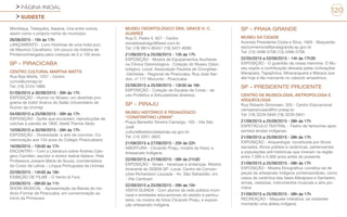 PÁGINA INICIAL
SUDESTE
120
Mombaça, Tetequëra, Itapeva, Una entre outros,
assim como o próprio nome do município.
26/09/2015 - 15h às 17h
LANÇAMENTO - Livro Histórias de uma índia puri,
de Maurício Cavalheiro. Um pouco da história de
Pindamonhangaba para crianças de 0 a 100 anos.
SP - PIRACICABA
CENTRO CULTURAL MARTHA WATTS
Rua Boa Morte, 1257 - Centro
ccmw@unimep.br
Tel: (19) 3124-1889
01/09/2015 a 30/09/2015 - 09h às 17h
EXPOSIÇÃO - Humor no Museu: um divertido pro-
grama de índio! Acervo do Salão Universitário de
Humor da Unimep
04/09/2015 a 25/09/2015 - 09h às 17h
EXPOSIÇÃO - Quilts que encantam, reproduções de
colchas e painéis de 1800. Ateliê Themis Abdo
10/09/2015 a 30/09/2015 - 09h às 17h
EXPOSIÇÃO - Diversidade: a arte de conviver. Co-
memoração aos 134 anos do Colégio Piracicabano
16/09/2015 - 15h30 às 17h
ENCONTRO – Com a Literatura sobre Andrea Calo-
gero Camilleri, escritor e diretor teatral italiano. Pela
Professora Josiane Maria de Souza, coordenadora
do Curso de Letras – Língua Portuguesa da Unimep
22/09/2015 - 14h30 às 16h
EXIBIÇÃO DE FILME - O Vento lá Fora
23/09/2015 - 09h30 às 11h
SHOW MUSICAL - Apresentação da Banda do Ins-
tituto Formar de Piracicaba, em comemoração ao
início da Primavera
MUSEU ODONTOLÓGICO DRA. GRACE H. C.
ALVAREZ
Rua D. Pedro II, 627 - Centro
reinaldosalvego@ibest.com.br
Tel: (19) 9914-95451 (19) 3421-6090
21/09/2015 a 25/09/2015 - 13h às 17h
EXPOSIÇÃO - Mostra de Equipamentos Auxiliares
na Clínica Odontológica - Coleção do Museu Odon-
tológico. Local: Associação Paulista de Cirurgiões-
-Dentistas - Regional de Piracicaba. Rua José Nar-
don, nº 177 Morumbi - Piracicaba
22/09/2015 a 25/09/2015 - 13h30 às 16h
EXPOSIÇÃO - Coleção de Escalas de Cores - de
uso Protético e Articuladores diversos.
SP - PIRAJU
MUSEU HISTÓRICO E PEDAGÓGICO
“CONSTANTINO LEMAN”
Praça Benedito Silveira Camargo, 165 - Vila São
José
cultura@estanciadepiraju.sp.gov.br
Tel: (14) 3351-3622
21/09/2015 a 27/09/2015 - 20h às 22h
ABERTURA - Clicando Piraju, mostra de fotos; e
Artesanato Indígena
22/09/2015 a 27/09/2015 - 09h às 21h30
EXPOSIÇÃO - Sinais - heranças e andanças. Mostra
itinerante do SISEM-SP. Local: Centro de Conven-
ções Richardson Louzada - Av. São Sebastião, s/n
- Vila Cantizani
22/09/2015 a 25/09/2015 - 09h às 15h
VISITA GUIADA - Com alunos da rede pública muni-
cipal e entidades educacionais do estado e particu-
lares, na mostra de fotos Clicando Piraju, e exposi-
ção artesanato indígena.
SP - PRAIA GRANDE
MUSEU DA CIDADE
Avenida Presidente Costa e Silva, 1600 - Boqueirão
secturmemoria@praiagrande.sp.gov.br
Tel: (13) 3496-5708 (13) 3496-5706
22/05/2015 a 03/09/2015 - 14h às 17h30
EXPOSIÇÃO - O guardião da nossa memória. O Mu-
seu expõe a contribuição deixada pelas civilizações
Marajoara, Tapajônica, Miracanguera e Maracá que
até hoje é tão marcante no caboclo amazônico.
SP - PRESIDENTE PRUDENTE
CENTRO DE MUSEOLOGIA, ANTROPOLOGIA E
ARQUEOLOGIA
Rua Roberto Simonsen, 305 - Centro Educacional
cemaarqmuseu@fct.unesp.br
Tel: (18) 3229-5840 (18) 3229-5841
21/09/2015 a 25/09/2015 - 08h às 17h
ESPETÁCULO TEATRAL - Teatro de fantoches apre-
sentará lendas indígenas.
21/09/2015 a 25/09/2015 - 08h às 17h
EXPOSIÇÃO - Arqueologia: constituída por líticos
lascados, líticos polidos e cerâmicas, pertencentes
a populações pré-históricas que viveram na região
entre 7.000 e 5.000 anos antes do presente.
21/09/2015 a 25/09/2015 - 08h às 17h
EXPOSIÇÃO - Mostra Etnográfica: constitui-se de
peças de artesanato indígena contemporâneo, como
vasos de cerâmica das fases Marajoara e Santarém,
armas, cestarias, instrumentos musicais e arte plu-
mária.
21/09/2015 a 25/09/2015 - 08h às 17h
RECREAÇÃO - Maquete interativa: os visitantes
montarão uma aldeia indígena.
 