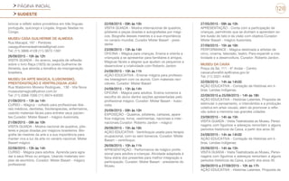 PÁGINA INICIAL
SUDESTE
128
brincar e refletir sobre provérbios em três línguas:
português, quicongo e Lingala, línguas faladas no
Congo.
MUSEU CASA GUILHERME DE ALMEIDA
Rua Macapá, 187 - Perdizes
casaguilhermedealmeida@gmail.com
Tel: (11) 3868-4128 (11) 3672-1391
26/09/2015 - 10h às 12h
VISITA GUIADA - Ao acervo, seguida de reflexão
sobre o livro Raça (1925) do poeta Guilherme de
Almeida, que aborda a temática da miscigenação
brasileira.
MUSEU DA ARTE MAGICA, ILUSIONISMO,
PRESTIDIGITAÇÃO E VENTRILOQUIA JOÃO
Rua Waldomiro Moreno Rodrigues , 136 - Vila Nova
museudamagica@yahoo.com.br
Tel: (11) 2068-7000 (11) 9974-63000
21/09/2015 - 13h às 14h
CURSO – Mágica - voltado para profissionais libe-
rais médicos, dentistas, fisioterapeutas, enfermeiros,
usando materiais fáceis para entreter seus pacien-
tes.Curador: Mister Basart - mágico ilusionista.
21/09/2015 - 09h às 10h
VISITA GUIADA - Mostra nacional de quadros, pôs-
teres e peças doadas por mágicos brasileiros. Bio-
grafia de mestres da arte e a sua importância para
manter viva a luz da arte no cenário nacional. Mister
Basart mágico
22/09/2015 - 13h às 14h
CURSO - Mágica para adultos. Aprenda para agra-
dar a seus filhos ou amigos. Usando materiais sim-
ples de escritório. Curador: Mister Basart - mágico
profissional
22/09/2015 - 09h às 10h
VISITA GUIADA - Mostra internacional de quadros,
pôsteres e peças doadas e autografadas por mági-
cos. Biografia desses mestres e a sua importância
no cenário mundial. Curador Mister Basart - presi-
dente
23/09/2015 - 13h às 14h
OFICINA – Mágica para crianças. Ensina e orienta a
criançada a se apresentar para familiares e amigos.
Mágicas fáceis e alegres que ajudam os pequenos a
desenvolver a criatividade com Roberto Jardon
24/09/2015 - 10h às 11h
AÇÃO EDUCATIVA - Ensinar mágica para professo-
res interagirem com os alunos. Com materiais reci-
cláveis. Curador: Mister Basart
24/09/2015 - 13h às 14h
OFICINA - Mágica para adultos. Ensina números à
escolha do aluno dentre opções apresentadas pelo
profissional mágico. Curador: Mister Basart - ilusio-
nista
25/09/2015 - 09h às 10h
EXPOSIÇÃO - Quadros, pôsteres, cartazes, apare-
lhos mágicos, livros, vestimentas, nacionais e inter-
nacionais.Curador: Roberto Jardon - mágico
26/09/2015 - 15h às 16h
AÇÃO EDUCATIVA - Ventriloquia usada para terapia
ocupacional, com ou sem bonecos. Curador: Mister
Basart – ventríloquo.
26/09/2015 - 10h às 11h
APRESENTAÇÃO - Performance de mágico profis-
sional para adultos e crianças. Atividade adaptada à
faixa etária dos presentes para melhor integração e
participação. Curador: Mister Basart - presidente do
Museu
27/05/2015 - 09h às 10h
APRESENTAÇÃO - Conta com a participação de
crianças, permitindo que se divirtam e aprendam so-
bre ilusão do tato e da visão com objetos.Curador:
Mister Basart - mágico ilusionista
27/09/2015 - 15h às 16h
PERFORMANCE - Mágica destinada a artistas de
circo, cinema, televisão, teatro. Para expandir a cria-
tividade e a desenvoltura. Curador: Roberto Jardon.
MUSEU DA CAIXA
Praça da Sé, 111 - 6º Andar - Centro
caixacultural04.sp@caixa.gov.br
Tel: (11) 3321-4400
22/09/2015 - 14h às 14h30
AÇÃO EDUCATIVA - Contação de Histórias em li-
bras. Lendas indígenas.
22/09/2015 a 25/09/2015 - 14h às 18h
AÇÃO EDUCATIVA - Histórias Latentes. Proposta de
estimular o pensamento, o intercâmbio e a produção
coletiva em artes visuais, além de promover a refle-
xão sobre a memória nas grandes cidades.
23/09/2015 - 14h às 15h
VISITA GUIADA - Visita Teatralizada ao Museu. Perso-
nagens com figurinos e adereços remontam a alguns
períodos históricos da Caixa, a partir dos anos 30.
24/09/2015 - 14h às 14h30
AÇÃO EDUCATIVA - Contação de Histórias em li-
bras. Lendas indígenas.
25/09/2015 - 14h às 15h
VISITA GUIADA - Visita Teatralizada ao Museu. Perso-
nagens com figurinos e adereços remontam a alguns
períodos históricos da Caixa, a partir dos anos 30.
26/09/2015 a 27/09/2015 - 10h às 17h
AÇÃO EDUCATIVA - Histórias Latentes. Proposta de
 