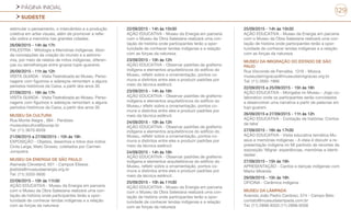 PÁGINA INICIAL
SUDESTE
129
estimular o pensamento, o intercâmbio e a produção
coletiva em artes visuais, além de promover a refle-
xão sobre a memória nas grandes cidades.
26/09/2015 - 14h às 17h
PALESTRA - Mitologia e Memórias Indígenas. Abor-
da concepções da criação do mundo e a astrono-
mia, por meio de relatos de mitos indígenas, diferen-
ças ou semelhanças entre grupos tupis-guaranis.
26/09/2015 - 11h às 12h
VISITA GUIADA - Visita Teatralizada ao Museu. Perso-
nagens com figurinos e adereços remontam a alguns
períodos históricos da Caixa, a partir dos anos 30.
27/09/2015 - 16h às 17h
VISITA GUIADA - Visita Teatralizada ao Museu. Perso-
nagens com figurinos e adereços remontam a alguns
períodos históricos da Caixa, a partir dos anos 30.
MUSEU DA CULTURA
Rua Monte Alegre , 984 - Perdizes
museudacultura@pucsp.br
Tel: (11) 3670-8559
21/09/2015 a 27/09/2015 - 10h às 19h
EXPOSIÇÃO - Objetos, desenhos e fotos dos índios
Cinta Larga, Mato Grosso, coletados por Carmen
Junqueira.
MUSEU DA ENERGIA DE SÃO PAULO
Alameda Cleveland, 601 - Campos Elíseos
jbatista@museudaenergia.org.br
Tel: (11) 3333-5600
22/09/2015 - 10h às 11h30
AÇÃO EDUCATIVA - Museu da Energia em parceria
com o Museu da Obra Salesiana realizará uma con-
tação de história onde participantes terão a opor-
tunidade de conhecer lendas indígenas e a relação
com as forças da natureza
22/09/2015 - 14h às 15h30
AÇÃO EDUCATIVA - Museu da Energia em parceria
com o Museu da Obra Salesiana realizará uma con-
tação de história onde participantes terão a opor-
tunidade de conhecer lendas indígenas e a relação
com as forças da natureza.
23/09/2015 - 10h às 12h
AÇÃO EDUCATIVA - Observar padrões de grafismo
indígena e elementos arquitetônicos do edifício do
Museu, refletir sobre a ornamentação, pontos co-
muns e distintos entre eles e produzir padrões por
meio da técnica estêncil.
23/09/2015 - 14h às 16h
AÇÃO EDUCATIVA - Observar padrões de grafismo
indígena e elementos arquitetônicos do edifício do
Museu,r efletir sobre a ornamentação, pontos co-
muns e distintos entre eles e produzir padrões por
meio da técnica estêncil.
24/09/2015 - 10h às 12h
AÇÃO EDUCATIVA - Observar padrões de grafismo
indígena e elementos arquitetônicos do edifício do
Museu, refletir sobre a ornamentação, pontos co-
muns e distintos entre eles e produzir padrões por
meio da técnica estêncil.
24/09/2015 - 14h às 16h
AÇÃO EDUCATIVA - Observar padrões de grafismo
indígena e elementos arquitetônicos do edifício do
Museu, refletir sobre a ornamentação, pontos co-
muns e distintos entre eles e produzir padrões por
meio da técnica estêncil.
25/09/2015 - 10h às 11h30
AÇÃO EDUCATIVA - Museu da Energia em parceria
com o Museu da Obra Salesiana realizará uma con-
tação de história onde participantes terão a opor-
tunidade de conhecer lendas indígenas e a relação
com as forças da natureza
25/09/2015 - 14h às 15h30
AÇÃO EDUCATIVA - Museu da Energia em parceria
com o Museu da Obra Salesiana realizará uma con-
tação de história onde participantes terão a opor-
tunidade de conhecer lendas indígenas e a relação
com as forças da natureza
MUSEU DA IMIGRAÇÃO DO ESTADO DE SÃO
PAUO
Rua Visconde de Parnaíba, 1316 - Mooca
museudaimigracao@museudaimigracao.org.br
Tel: (11) 2692-1866
22/09/2015 a 25/09/2015 - 15h às 16h
AÇÃO EDUCATIVA - Mongaba no Museu - Jogo co-
laborativo onde os participantes serão convidados
a desenvolver uma narrativa a partir de palavras em
tupi-guaraní.
26/09/2015 e 27/09/2015 - 11h às 12h
AÇÃO EDUCATIVA - Contação de histórias ‘Contos
da taba’
27/09/2015 - 16h às 17h30
AÇÃO EDUCATIVA - Visita educativa temática Mu-
seus e memórias indígenas - A ideia é discutir a re-
presentação indígena no MI partindo de recortes da
exposição ‘Migrar: experiências, memórias e identi-
dades’.
27/09/2015 - 15h às 16h
APRESENTAÇÃO - Cantos e danças indígenas com
Marlui Miranda
29/09/2015 - 15h às 16h
OFICINA - Cerâmica indígena.
MUSEU DA LÂMPADA
Avenida João Pedro Cardoso, 574 - Campo Belo
contato@museudalampada.com.br
Tel: (11) 2898-9333 (11) 2898-9358
 