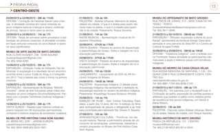 PÁGINA INICIAL
CENTRO-OESTE
13
23/09/2015 e 24/09/2015 - 09h às 11h30
OFICINA - Contação de histórias bakairi para crian-
ças. A atividade consiste em narrar histórias do
povo indígena para as crianças e propor vivências
de pintura, dança e canto para os alunos.
23/09/2015 e 24/09/2015 - 15h às 17h
OFICINA - Roda de conversa sobre processos e ela-
boração de pinturas corporais. A atividade consiste
em fazer pinturas corporais do povo Bakairi e explo-
rar seus significados.
MUSEU DE ARTE SACRA DE MATO GROSSO
RUA CLÓVIS HUGNEY, 239 - DOM AQUINO
museuartesacramt@gmail.com
Tel: (65) 3056-6285
15/09/2015 a 25/10/2015 - 09h às 17h
EXPOSIÇÃO – Exibição Yudjá do fotógrafo Téo de
Miranda. A exposição é o resultado de um encontro
ocorrido entre o povo Yudjá do Xingu e o fotógrafo
em 2012. Traz a beleza das cores e forma na pintura
corporal.
15/09/2015 a 25/10/2015 - 09h às 17h
EXPOSIÇÃO - Apresentação de Biojóias “Bôloriê
Umutina”, obras de arte trançadas pelas mãos dos
artesãos do povo indígena Umutina/Balatiponé. Par-
ceria com o projeto Territórios Criativos Indígenas /
UFMT.
15/09/2015 a 25/10/2015 - 09h às 17h
VISITA GUIADA - Passeio pela história contida no
acervo exposto em 06 exposições permanentes,
contando a historia religiosa da sociedade cuiabana.
MUSEU DE PRÉ-HISTÓRIA CASA DOM AQUINO
AV. BEIRA RIO, S/Nº - JARDIM EUROPA
casadomaquinomuseu@gmail.com
Tel: (65) 3634-4858 (65) 9254-3921
21/09/2015 - 15h às 16h
PALESTRA - Aldeias Urbanas: Memória da aldeia,
relatos da cidade. O que é a aldeia para quem não
mora mais na aldeia, o que é a cidade para quem
não é da cidade. Palestrante: Roque Xavante.
21/09/2015 - 14h às 15h
SHOW MUSICAL - Apresentação musical da Or-
questra Chiquitana.
22/09/2015 - 07h30 às 17h30
VISITA GUIADA - Passeio ao acervo de arqueologia
e paleontologia do museu. Visita a margem do rio e
educação patrimonial.
23/09/2015 - 07h30 às 17h30
VISITA GUIADA - Passeio ao acervo de arqueologia
e paleontologia do museu. Visita a margem do rio e
educação patrimonial.
24/09/2015 - 15h às 15h30
LANÇAMENTO - Lançamento do DVD do VIII En-
contro Indígena do Museu.
24/09/2015 - 15h30 às 16h30
PALESTRA - Arqueologia Indígena. O debate sobre
Arqueologia Indígena visa apresentar a realidade da
arqueologia nacional no cenário da temática indígena.
Palestrante: Arqueóloga Suzana Schisuco Hirooka.
25/09/2015 - 14h às 15h
EXIBIÇÃO DE FILME - Som Tximna Yukunang. Faixa
etária: a partir dos 14 anos. 60 min. A exibição do filme
será acompanhada de pipoca e refrigerante e ao final
será comentada pelo historiador Ms. Silvano S. Siqueira.
27/09/2015 - 10h às 16h
APRESENTAÇÃO CULTURAL - Primitivus: Um dia
na pré-história. Reviver a pré-história através de um
conjunto de encenações, vestimentas, trabalhos e
cenário preparado no Museu de Pré-História Casa
Dom Aquino.
MUSEU DO ARTESANATO DE MATO GROSSO
RUA TREZE DE JUNHO, 315 - SESC CASA DO AR-
TESÃO - PORTO
museudoartesanato@sescmatogrosso.com.br
Tel: (65) 3611-0506
21/09/2015 a 03/10/2015 - 08h30 às 17h30
EXPOSIÇÃO - “Ritxoko: expressão cultural do povo
Karajá” apresentará as bonecas Karajá. Essa apre-
sentação é uma parceria do Sesc/MT e o Centro de
Cultural Ikuiapá-FUNAI.
22/09/2015 a 25/09/2015 - 08h30 às 10h30
OFICINA - “Cerâmica indígena”, com o artesão Jun-
ne Fontenele. Nessa atividade os participantes irão
manusear a argila e elaborar peças com temáticas
indígenas.
MUSEU DO MORRO DA CAIXA DÁGUA VELHA
RUA NOSSA SENHORA DE SANTANA, 1-105 - ES-
QUINA COM A RUA COMANDANTE COSTA -CEN-
TRO SUL
neila.barreto@cuiaba.mt.gov.br
Tel: (65) 9981-7764 (65) 9206-2143
21/09/2015 a 04/11/2015 - 08h às 17h
EXPOSIÇÃO - Em parceria com o Ikuiapá/Funai: A
Civilização da palha, exposição de cartões postais e
artefatos que exaltam a palha como matéria-prima
de excelência dos povos indígenas, um tributo à
Berta Ribeiro.
22/09/2015 - 19h às 20h
PALESTRA - Discurso sobre Aldeias Urbanas: Memó-
ria da aldeia, relatos da cidade, com Roque Xavante.
MUSEU HISTÓRICO DE MATO GROSSO
PRACA DA REPUBLICA, 131 - CENTRO
museumt@hotmail.com
Tel: (65) 2136-9234 (65) 8414-0244
 