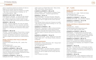 PÁGINA INICIAL
SUDESTE
136
genas, elucidando aspectos da história do índio na
região da RA de São José dos Campos.
Local: Museu Felícia Leirner em Campos do Jordão
- São Paulo. Concha Acústica. Endereço: Av. Dr.
Luis Arrobas Martins, 1880.
26/09/2015 a 29/11/2015 - 09h às 17h
ESPETÁCULO TEATRAL - A Turma do Sítio assiste
a um clássico de futebol, de repente acaba a ener-
gia. A Regra chegará para colocar ordem no jogo.
Quem vencerá esta emocionante partida de futebol?
26/09/2015 - 09h às 16h
OFICINA - Colares Indígenas. Por meio da criação
de colares indígenas feito com macarrão, estimular
as crianças a explorar o conhecimento desta cultura
simulando a confecção dos acessórios feitos pelos
índios.
27/09/2015 - 09h às 16h
OFICINA - Culinária Indígena. Proporcionar a criança
o conhecimento da matemática com um olhar dife-
renciado. Tia Nastácia mostrará as crianças que a
culinária indígena está presente em nossa alimenta-
ção.
MUSEU HISTÓRICO PROF. PAULO CAMILHER
FLORENÇANO
Avenida Tomé Portes Del Rey, 925 - Jardim Ana
Emília
musarque@uol.com
Tel: (12) 3625-5059 (12) 3621-6044
21/09/2015 a 30/09/2015 - 08h às 18h
AÇÃO EDUCATIVA - Exposição Herança Indígena,
com artefatos de madeira, fibras vegetais, pedra e
cerâmica. Distribuição de folhetos explicativos sobre
a presença Indígena em Taubaté.
21/09/2015 a 22/09/2015 - 15h às 17h
EXIBIÇÃO DE FILME - A Missão. Dirigido por Roland
Joffé e escrito por Robert Bolt. EUA - Reino Unido,
1986, 126 minutos. Drama histórico.
21/09/2015 a 25/09/2015 - 09h às 16h
VISITA GUIADA - Museu Histórico Professor Paulo
Camilher Florençano - mediante agendamento.
23/09/2015 - 14h às 17h
MESA REDONDA - Os Índios Paulistas: Relações
e influências. Pesquisadores elucidam aspectos da
história do índio na região da RA de São José dos
Campos.
Local: Museu Felícia Leirner em Campos do Jordão
- São Paulo.Concha Acústica Endereço: Av. Dr. Luis
Arrobas Martins, 1880.
24/09/2015 a 27/09/2015 - 19h
ABERTURA - Exposição A idade da desumanidade
e grafismos existenciais e outros policromismos ,
de Ricardo Chancafe-Associação Artística Cultural
Oswaldo Goeldi.VI Semana de Artes do Vale do Pa-
raíba.
24/09/2015 e 25/09/2015 - 15h às 17h
EXIBIÇÃO DE FILME – Xingu. Dirigido por Cao Ham-
burger. Brasil, 2011, 102 minutos. Drama, Aventura
e Biografia.
MUSEU MAZZAROPI
Estrada Mun. Amacio Mazzaropi, 249 - Parque Itaim
museu@museumazzaropi.com.br
Tel: (12) 3634-3447
23/09/2015 - 14h às 17h
MESA REDONDA - Os Índios Paulistas, relações e
influências. Pesquisadores elucidam aspectos da
história do índio na região da RA de São José dos
Campos
Local: Campos do Jordão
SP - TUPÃ
MUSEU HISTÓRICO DE VARPA “JANIS
ERDBERGS”
Rua do Peixe, s/n - Casa - Distrito de Varpa
cultura@tupa.sp.gov.br
Tel: (14) 3493-2193 (14) 3491-3015
23/09/2015 a 27/09/2015 - 14h às 15h
EXIBIÇÃO DE FILME - Documentário indígena
23/09/2015 a 27/09/2015 - 13h às 18h
EXPOSIÇÃO - Fotos indígenas
MUSEU HISTÓRICO E PEDAGÓGICO ÍNDIA
VANUÍRE
Coroados 521, - Centro
programacao@museuindiavanuire.org.br
Tel: (14) 3191-2202 (14) 3491-2333
22/09/2015 a 27/09/2015 - 09h às 17h
EXPOSIÇÃO - “Fortalecimento da memória tradi-
cional Kaingang - De Geração em Geração. Mostra
auto narrativa que valoriza os saberes e fazeres que
os indígenas mais velhos e sábios conhecem.
22/09/2015 a 27/09/2015 - 09h às 17h
EXPOSIÇÃO - Referência Indígena. Apresenta ao
público um panorama dos materiais preservados,
com destaque aos Kaingang, que chegaram à região
há 3 mil anos.
23/09/2015 - 10h às 15h
OFICINA - Uma Vida Vivida - de Geração em Gera-
ção. Com o objetivo de promover a transmissão da
tradição, o processo e as técnicas de confecção da
cerâmica Kaingang.
Local: Terra Indígena Vanuíre
24/09/2015 - 10h às 16h
AÇÃO EDUCATIVA - Como resposta ao esforço em-
preendido por comunidades indígenas de todo país
 