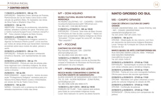 PÁGINA INICIAL
CENTRO-OESTE
14
11/09/2015 a 30/09/2015 - 09h às 17h
EXPOSIÇÃO - Setembro Freire: Mostras de Poesias,
Performances da Cia de Teatro Cena Onze e inter-
venção do grafiteiro Babu 78, baseados nas obras
de Silva Freire e Wlademir Dias-Pino
22/09/2015 - 16h às 17h
ABERTURA - Presença de professores, estudantes,
artistas, artesãos e público em geral. Parcerias com
o Centro Cultural Ikuiapá-Funai e Instituto Usina/FLI-
MT - Feira Literária Indígena de Mato Grosso.
22/09/2015 a 26/09/2015 - 09h às 17h
EXPOSIÇÃO - “Protagonismo Indígena: autores in-
dígenas na literatura infanto-juvenil” Livros escritos
por índios de várias etnias que transmitem memórias
ancestrais sobre seus modos de saber, pensar e
sentir.
22/09/2015 a 25/09/2015 - 09h às 17h
EXPOSIÇÃO - Exibição de biojoias e artesanato
Umutina e Xavante, com representantes de cada
etnia.
22/09/2015 a 25/09/2015 - 09h às 17h
PERFORMANCE - Pintura em tela de artistas plás-
ticos regionais com a temática indígena. As obras
serão leiloadas e a renda será revertida para os Xa-
vante e Umutina
25/09/2015 - 19h às 20h
PERFORMANCE - Jogral Literário - textos da expo-
sição “Protagonismo Indígena” recitados pela pro-
fessora Anna Maria Ribeiro Costa e interpretados
por atores da Cia de Teatro Cena Onze.
25/09/2015 - 19h às 22h
SARAU - Concerto com a presença de artistas e
artesãos expositores e leilão das obras
MT - DOM AQUINO
MUSEU CULTURAL WILSON FURTADO DE
MENDONÇA
AV.PEDRO CELESTINO, 137 - CASARÃO - CENTRO
mcwilsonfurtadomendonca0511@hotmail.com
Tel: (66) 3451-1349 (66) 9679-6522
21/09/2015 a 27/09/2015 - 08h às 16h30
EXPOSIÇÃO - O Evento “Arte India de Mato Grosso
na Primavera do Vale do São Lourenço”.” Nesta exi-
bição será apresentado Objetos Indígenas da tribos
“Arimatéia”,”Cintas-Largas”de Juína-MT, da Gleba
“São Leopoldo”!
MT - POCONÉ
CANTINHO DA VOVO BEM
Rua Salvador Marques, 529 - CENTRO
ellismarina@gmail.com
Tel: (65) 9955-4352 (65) 9931-5370
10/09/2015 a 21/09/2015 - 08h às 17h
VISITAÇÃO - Será enviado convite as Escolas Mu-
nicipais e Estaduais do Município de Poconé para
participarem de uma visitação.
MT - PRIMAVERA DO LESTE
MCCCX MUSEU COMUNITÁRIO E CENTRO DE
CULTURA XAVANTE DE SANGRADOURO
ALDEIA XAVANTE DE SANGRADOURO CAIXA POS-
TAL 23, S/N - ALDEIA INDÍGENA - ZONA RURAL
penidza@gmail.com
Tel: (66) 3498-5298 (66) 9908-0475
15/08/2015 a 20/11/2015 - 08h30 às 19h30
EXIBIÇÃO DE FILME - Todo material será exibido
para todas as comunidade indígenas locais.
Local: Será realizado no centro da aldeia Xavante
MATO GROSSO DO SUL
MS - CAMPO GRANDE
CASA DE CIÊNCIA E CULTURA DE CAMPO
GRANDE
CIDADE UNIVERSITÁRIA, S/N - CAIXA POSTAL 549
- INFI - CIDADE UNIVERSITÁRIA
casadacienciacg@gmail.com
Tel: (67) 3345-7487 (67) 3345-7031
21/09/2015 - 18h às 21h
OFICINA - Observação do céu noturno, com foco
em elementos da Astronomia Indígena Brasileira.
Local: Terraço da Fundação de Cultura de Mato
Grosso do Sul
MARCO-MUSEU DE ARTE CONTEMPORÂNEA MS
RUA ANTÔNIO MARIA COELHO, 6000 - PARQUE
DAS NAÇÕES INDÍGENAS
marco@fcms.ms.gov.br
Tel: (67) 3326-7449 67
22/09/2015 a 25/09/2015 - 07h30 às 17h30
EXPOSIÇÃO - Apresentação na arena do Marco
com obras voltadas para a temática indígena.
22/09/2015 a 25/09/2015 - 07h30 às 17h30
OFICINA - Trama em cruz com iconografia Kadiweu:
Oficina para alunos das escolas agendadas.
22/09/2015 a 25/09/2015 - 07h30 às 17h30
OFICINA - Mandalas com grãos utilizando a icono-
grafia de culturas indígenas do estado de MS.
22/09/2015 a 25/09/2015 - 07h30 às 17h30
OFICINA - Confecção de petecas
22/09/2015 a 25/09/2015 - 07h30 às 17h30
WORKSHOP - Oficina lúdica com campeonato de
peteca.
 