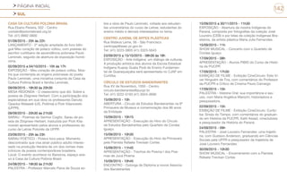 PÁGINA INICIAL
SUL
142
CASA DA CULTURA POLONIA BRASIL
Rua Ebano Pereira, 502 - Centro
contato@poloniabrasil.org.br
Tel: (41) 9992-0800
01/09/2015 - 20h às 22h
LANÇAMENTO - 2ª edição ampliada do livro bilín-
gue Meu coração de polaco voltou, com poesias do
escritor curitibano de ascendência polonesa Paulo
Leminski, seguido de abertura de exposição homô-
nima.
02/09/2015 a 04/10/2015 - 10h às 17h
EXPOSIÇÃO - Meu coração de polaco voltou. Mos-
tra que contempla as origens polonesas do poeta
Paulo Leminski, uma iniciativa conjunta da Casa da
Cultura Polônia Brasil e família Leminski.
09/09/2015 - 18h30 às 20h30
MESA REDONDA - O classicismo que dói. Sobre a
poesia de Zbigniew Herbert. Com a participação dos
especialistas em sua obra os professores Danuta
Opacka-Walasek (US, Polônia) e Piotr Kilanowski
(UFPR).
09/09/2015 - 20h30 às 21h30
SARAU - Poemas do Senhor Cogito. Sarau de po-
esia de Zbigniew Herbert, traduzida por Piotr Kila-
nowski apresentado pelos alunos e professores do
curso de Letras Polonês da UFPR.
23/09/2015 - 20h às 23h
SARAU POÉTICO - Polaco loco paca. Momento
descontraído que visa atrair público adulto interes-
sado na produção literária de um dos nomes mais
icônicos da poesia contemporânea brasileira.
Local: O evento acontece no Barsóvia, espaço ane-
xo à Casa da Cultura Polônia Brasil.
24/08/2015 - 19h30 às 21h30
PALESTRA - Professor Marcelo Paiva de Souza so-
bre a obra de Paulo Leminski, voltada aos estudan-
tes universitários do curso de Letras, estudantes do
ensino médio e demais interessados no tema.
CENTRO JUVENIL DE ARTES PLÁSTICAS
Rua Mateus Leme, 56 - São Francisco
centrojap@seec.pr.gov.br
Tel: (41) 3223-3805 (41) 3323-5643
23/09/2015 a 15/10/2015 - 08h30 às 18h
EXPOSIÇÃO - Arte indígena: um diálogo de culturas.
A produção artística dos alunos da Escola Estadual
Indígena Kuaray Guata Porã de Ensino Fundamen-
tal de Guaraqueçaba será apresentada no CJAP em
Curitiba.
CÍRCULO DE ESTUDOS BANDEIRANTES
Rua XV de Novembro, 1050 - Centro
circulo.bandeirantes@pucpr.br
Tel: (41) 3222-5193 (41) 3024-3690
15/09/2015 - 10h
ABERTURA - Círculo de Estudos Bandeirantes na 9ª
Primavera de Museus e comemoração dos 86 anos
da Entidade
15/09/2015 - 10h15
APRESENTAÇÃO - Execução do Hino do Círculo
de Estudos Bandeirantes pelo Quarteto de Cordas
Iguaçu
15/09/2015 - 10h30
APRESENTAÇÃO - Execução do Hino da Primavera
pela Pianista Rafaela Trevisan Cortes
15/09/2015 - 11h45
APRESENTAÇÃO - Trechos do Poema I dos Poe-
mas de Juca Pirama
15/09/2015 - 10h45
ENCONTRO - Outorga de Diploma a novos Associa-
dos Bandeirantes
15/09/2015 a 30/11/2015 - 11h30
EXPOSIÇÃO - Abertura da mostra Indígenas do
Paraná, composta por fotografias da coleção José
Loureiro (CEB) e por telas da coleção Indígenas Bra-
sileiros, da artista plástica Maria Julia Fernandes.
15/09/2015 - 11h
SHOW MUSICAL - Concerto com o Quarteto de
Cordas Iguaçu
17/09/2015 - 08h
APRESENTAÇÃO - Alunos PIBID do Curso de Histó-
ria da PUCPR
17/09/2015 - 17h30
EXIBIÇÃO DE FILME - Exibição CineCírculo: Este Vi-
ver Ninguém de Tira, com comentários do Professor
da PUCPR e Crítico de Cinema Paulo Camargo
17/09/2015 - 15h
PALESTRA - História Oral: sua importância e seu
uso, com Maria Angélica Marochi, historiadora e
pesquisadora.
22/09/2015 - 15h
EXIBIÇÃO DE FILME - Exibição CineCírculo: Curity-
ba: Sinais do Tempo, com comentários do graduan-
do em História da PUCPR, Kallil Assad, cineclubista
e pesquisador da História do Paraná
24/09/2015 - 09h
PALESTRA - José Loureiro Fernandes: uma trajetó-
ria, com Gustavo Anderson, graduando em Ciências
Sociais pela UFPR e pesquisador da trajetória de
José Loureiro Fernandes.
30/09/2015 - 10h30
SHOW MUSICAL - Encerramento com a Pianista
Rafaela Trevisan Cortes
 