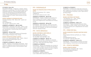 PÁGINA INICIAL
SUL
145
27/10/2015 15h às 16h
PALESTRA VIRTUAL - Indígenas e cidades: direitos,
trajetórias e experiências. Com Samuel Farias Costa,
Graduação plena em Ciências Sociais (UEM) mes-
trando em Antropologia Social (PPGAS/UFSCar).
Local: Palestra disponibilizada de forma virtual no
canal de vídeos do museu: www.youtube.com/Mu-
seuDaFamilia
MUSEU DINÂMICO INTERDISCIPLINAR
Avenida Colombo, 5790 - Bloco O33 - Jardim Uni-
versitário
sec-mudi@uem.br
Tel: (44) 3011-4930 (44) 3011-4963
22/09/2015 a 25/09/2015 - 08h às 16h30
EXPOSIÇÃO - Exposição: Povo Xetá - ontem e hoje.
Trata-se de uma exposição de fotografias e objetos
que representam a vida dos Xetá, povo indígena
paranaense.
23/09/2015 - 20h às 21h30
ABERTURA - Cerimônia de abertura da Exposição
Entomológica Professora Yoko Terada.
MUSEU HÉTENTON BORBA CÔRTES
Av. Dr. Luiz Teixeira Mendes, 2500 - Teatro - Zona 5
patrimoniohistorico@maringa.pr.gov.br
Tel: (44) 3218-6121
21/09/2015 a 25/09/2015 - 08h às 17h
AÇÕES - Abertas à comunidade: Exposições - fotos
feitas por indígenas e indumentárias dos povos indí-
genas; e exibição de filmes e documentários. Espe-
ramos vocês!
PR - PARANAGUÁ
MUSEU DE ARQUEOLOGIA E ETNOLOGIA DA
UFPR
Rua XV de Novembro, 575 - Centro
mae@ufpr.br
Tel: (41) 3313-2045 (41) 3721-1200
22/09/2015 a 05/06/2016 - 08h às 20h
EXPOSIÇÃO - Corpos e Objetos na Amazônia. Ex-
plora a relação entre corpos e objetos no pensa-
mento dos indígenas das Terras Baixas da América
do Sul.
22/09/2015 a 03/04/2016 - 08h às 20h
EXPOSIÇÃO - Kãchi Katukina. Trata de uma tradi-
ção realizada pelos índios Katukina e fala sobre um
jogo feito com barbante, em que os fios trançados
assumem diversas formas.
PR - PATO BRANCO
MUSEU HISTÓRICO JOSÉ ZANELLA
Rua Jaciretã, 450 - Centro
teatro2@patobranco.pr.gov.br
Tel: (46) 3902-1304 (46) 3902-1306
21/09/2015 a 27/09/2015 - 09h às 17h
ESPETÁCULO TEATRAL - Destaca os costumes
indígenas e herança deixada por eles em nossa cul-
tura. Local: Teatro Municipal Naura Rigon
21/09/2015 a 27/09/2015
EXPOSIÇÃO – Mostra de fotografias com nomes de
ruas de origem indígena do município de Pato Bran-
co bem como de alguns objetos da cultura indígena.
Local: Galeria Maria Genoveva Argenton
21/09/2015 a 27/09/2015
EXPOSIÇÃO - Objetos indígenas.
Local: Galeria Maria Genoveva Argenton
21/09/2015 a 27/09/2015
PALESTRA - A história dos nomes das ruas de ori-
gem indígena do município de Pato Branco Palestra,
com pesquisadora e escritora. Local: Teatro Munici-
pal Naura Rigon
PR - PINHÃO
MUSEU HISTÓRICO DE PINHÃO
7 de Setembro, 277 - Casa - Centro
museudepinhao@hotmail.com
Tel: (42) 3677-2351
21/09/2015 a 25/09/2015 - 08h às 17h
EXPOSIÇÃO - Peças artesanais feitas por índios,
como balaios, bolsas, roupas, arcos e flechas. Orga-
nizada em parceria com o Departamento de Cultura
e a prefeitura.
PR - PIRAÍ DO SUL
MUSEU MUNICIPAL RICARDO MARTINS SZESZ
FILHO
Praça Caetano Munhoz da Rocha, s/n - Prédio -
Centro
setur@piraidosul.pr.gov.br
Tel: (42) 3237-1628 (42) 9961-5041
01/09/2015 a 30/09/2015 - 09h às 17h
EXPOSIÇÃO - Tema proposto e exibição de filmes
sobre indígenas. Cinema local ou local apropriado.
PR - PONTA GROSSA
MUSEU CAMPOS GERAIS
Rua Engenheiro Schamber, 686 - Centro
museucamposgerais@uepg.br
Tel: (42) 3220-3470
 