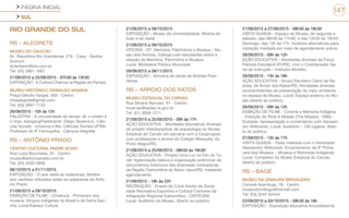 PÁGINA INICIAL
SUL
147
RIO GRANDE DO SUL
RS - ALEGRETE
MUSEU DO GAUCHO
Av. República Rio Grandense, 216 - Casa - Santos
Dumont
ticiaribeiro@bol.com.br
Tel: (55) 3961-1667
21/09/2015 a 25/09/2015 - 07h30 às 13h30
EXPOSIÇÃO - A Cultura Charrua na Região do Pampa.
MUSEU HISTÓRICO OSWALDO ARANHA
Praça Getulio Vargas, 585 - Centro
moaalegrete@gmail.com
Tel: (55) 3961-1132
26/09/2015 - 10h às 12h
PALESTRA - A circularidade do tempo Jê: o ontem e
o hoje, kaingangPalestrante: Diego SeveroLic. Ciên-
cias Sociais - Unisinos e Me. Ciências Sociais UFSM.
Professor do IF Farroupilha - Câmpus Alegrete
RS - ANTÔNIO PRADO
CENTRO CULTURAL PADRE SCHIO
Rua Luiza Bocchese, 34 - Centro
museu@antonioprado.com.br
Tel: (54) 3293-5656
06/10/2015 a 01/11/2015
EXPOSIÇÃO - O que veste as soberanas. Mostra
dos vestidos utilizados pelas ex-soberanas de Antô-
nio Prado
21/09/2015 a 09/10/2015
EXIBIÇÃO DE FILME - Cineduca - Primavera dos
museus. Grupos indígenas do Brasil e da Serra Gaú-
cha. Local:Espaço Cultura
21/09/2015 a 09/10/2015
EXPOSIÇÃO - Museu da Universalidade. Mostra do
tudo e do nada!
21/09/2015 a 09/10/2015
OFICINA - GT: Memória, Patrimônio e Museus - Mu-
seu dos Sonhos. Diálogo com estudantes sobre a
relação da Memória, Patrimônio e Museus.
Local: Biblioteca Pública Municipal.
29/09/2015 a 08/11/2015
EXPOSIÇÃO - Amostra de obras de Artistas Pran-
dense.
RS - ARROIO DOS RATOS
MUSEU ESTADUAL DO CARVAO
Rua Silvana Narvaez, 61 - Centro
mcarvao@sedac.rs.gov.br
Tel: (51) 3656-1211
21/09/2015 a 25/09/2015 - 09h às 17h
AÇÃO EDUCATIVA - Atividades educativas diversas
do projeto interdisciplinar de arqueologia no Museu
Estadual do Carvão em parceria com a Cooprogran,
com professores e alunos do Colégio Mesquita, de
Porto Alegre/RS.
21/09/2015 a 25/09/2015 - 08h30 às 16h30
AÇÃO EDUCATIVA - Projeto Uma Luz no Fim do Tú-
nel: higienização básica e organização preliminar de
documentos históricos das empresas mineradoras
da Região Carbonífera do Baixo Jacuí/RS, mediante
agendamento.
21/09/2015 - 18h às 22h
RECREAÇÃO - Ensaio do Coral Adulto da Socie-
dade Recreativa Esportiva e Cultural Cantores da
Integração Regional Carbonífera - CINTEGRA.
Local: Auditório do Museu. Aberto ao público.
21/09/2015 a 27/09/2015 - 08h30 às 16h30
VISITA GUIADA - Espaço do Museu, de segunda a
sábado, das 08h30 às 11h30, e das 13h30 às 16h30.
Domingo: das 13h às 17h. Horários alternativos para
visitação mediada por meio de agendamento prévio
26/09/2015 - 09h às 12h
AÇÃO EDUCATIVA - Atividades diversas da Força
Patriota Estudantil (FOPE), com o Coordenador Ge-
ral de Instrução – Instrutor Moretto.
26/09/2015 - 13h às 18h
AÇÃO EDUCATIVA - Grupo Escoteiro Cerro da Ra-
posa, de Arroio dos Ratos/RS. Atividades diversas
socioambientais de preservação do meio ambiente
no espaço do Museu. Local: Espaço externo do Mu-
seu.Aberto ao público.
26/09/2015 - 09h às 12h
EXIBIÇÃO DE FILME - Cinema e Memória Indígena
- Exibição do filme A Missão (The Mission, 1986) –
Dublado. Apresentação e comentários com Alexsan-
dro Witkowski. Local: Auditório – 100 lugares. Aber-
to ao público.
27/09/2015 - 13h às 17h
VISITA GUIADA - Visita mediada com o historiador
Alexsandro Witkowski. Encerramento da 9ª Prima-
vera dos Museus – Museus e Memórias Indígenas.
Local: Complexo do Museu Estadual do Carvão.
Aberto ao público.
RS - BAGÉ
MUSEU DA GRAVURA BRASILEIRA
Coronel Azambuja, 18 - Centro
museudomdiogo@hotmail.com
Tel: (53) 3242-82444
22/09/2015 a 03/10/2015 - 08h30 às 18h
EXPOSIÇÃO - Exposição educativa Accuratissima
 