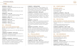 PÁGINA INICIAL
SUL
166
22/09/2015 - 09h às 11h
PALESTRA - Minipalestra Batalhão ferroviário, pelos
integrantes do Museu.
23/09/2015 - 09h às 11h
PALESTRA - Meio ambiente, ministrada pelo subte-
nente Ataíde.
24/09/2015 - 14h às 16h
RECREAÇÃO - Passeio de Maria Fumaça, trem da-
tado de 1911, acervo do Museu Ferroviário.
25/09/2015 - 09h às 11h
EXIBIÇÃO DE FILME - Cinema no Museu. Educativo.
26/09/2015 - 09h às 14h
VISITAÇÃO - Visita espontânea
27/09/2015 - 09h às 11h
VISITAÇÃO – Visita espontânea
SC - ORLEANS
MUSEU AO AR LIVRE PRINCESA ISABEL
Rua Pe. João Leonir Dallalba, 441 - Anexo Unibave -
Murialdo
museuaoarlivre@unibave.net Tel: (48) 3466-5600 (48)
3466-5614
14/09/2015 a 27/09/2015 - 08h às 22h
EXPOSIÇÃO - Mostra de urna funerária: acervo do
Museu ao Ar Livre Princesa Isabel.
Local: Bloco Pró-reitora de Ensino de Graduação do
Unibave
15/09/2015 a 30/09/2015 - 08h às 22h
EXPOSIÇÃO - Arte Cerâmica: Um reencontro com a
natureza - Resultado de pesquisa científica da ar-
tista Simone Milak. A cerâmica Guarani, em diálogo
com a natureza e com arte contemporânea.
Local: Biblioteca Universitária Unibave
21/09/2015 - 19h30 às 20h30
ESPETÁCULO TEATRAL - Rituais Indígenas - Ba-
seado nos rituais de morte e passagem indígenas.
Apresentação 4ª fase do Curso de Enfermagem do
Centro Universitário Barriga Verde - FEBAVE
21/09/2015 a 30/12/2015 - 08h às 22h
EXPOSIÇÃO - A expressão da arte e do pensar na
construção de monumentos culturais: reflexos da
pluralidade cultural.Projeto integrador da 2ª fase do
Curso de Administração do Unibave. Local: Centro
Universitário Barriga Verde - Unibave - Campus Or-
leans.
22/09/2015 - 14h às 16h
OFICINA - Cerâmica com impressões de elementos
da natureza. Vídeo: Arqueologia experimental ce-
râmica Guarani. Ministrante: Simone Milak. Público
alvo: Ensino fundamental. Somente com agenda-
mento.
26/09/2015 a 24/10/2015 - 13h às 17h
OFICINA - Cerâmica indígena: Construção de ob-
jetos por meio de técnicas indígenas. Inscrições no
Setor de Extensão do Unibave. Ministrante: Juliana
da Silva Natal. Local: Centro Universitário Barriga
Verde- UNIBAVE
SC - PINHALZINHO
MUSEU HISTÓRICO DE PINHALZINHO
Avenida Porto Alegre, 2590 - Esquina - Pioneiro
museuhistoticopzo@ig.com.br
Tel: (49) 3366-1835 (49) 3366-6645
21/09/2015 a 13/11/2015 - 08h às 17h
AÇÃO EDUCATIVA - Oficina do projeto O Barquinho
amarelo: inventário, registro e socialização da cultu-
ra da infância no oeste de catarinense.
SC - PORTO BELO
ECOMUSEU UNIVALI
Ilha de Porto Belo, s/n - Ilha
ecomuseu@univali.br
Tel: (47) 3261-1287
21/09/2015 a 27/09/2015 - 10h às 16h
VISITA GUIADA - Exposição do Ecomuseu Univali,
com ênfase na história das comunidades indígenas
que habitavam e habitam Santa Catarina. Principal-
mente dos Homens dos Sambaquis.
SC - RIO DO SUL
MUSEU HISTÓRICO E CULTURAL DE RIO DO SUL
Rua Oscar Barcelos, s/n - Antiga Estação Ferroviária
- Centro
museuhistorico@fundacaocultural.art.br
Tel: (47) 3522-6746 (47) 3521-7702
21/09/2015 a 26/09/2015 - 08h às 17h30
AÇÃO EDUCATIVA - Exposição e palestra sobre
os indígenas do Alto Vale do Itajaí/SC. A exposição
conta com acervo Indígena do próprio Museu. Pa-
lestra Ministrada por historiadores/pesquisadores do
Museu Histórico.
SC - RIO NEGRINHO
MUSEU MUNICIPAL CARLOS LAMPE
Rua Carlos Weber, 150 - Centro
museucarloslampe@hotmail.com
Tel: (47) 3644-5513
22/09/2015 - 14h30 às 15h30
ABERTURA - Primavera dos Museus, com presença
de autoridades locais e imprensa.
22/09/2015 a 25/09/2015 - 09h às 17h
VISITA GUIADA - Com alunos da rede pública mu-
 