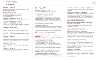 PÁGINA INICIAL
NORDESTE
26
25/09/2015 - 09h às 17h
MESA REDONDA - Roda de conversa sobre o signi-
ficado do Dois de Julho
MUSEU AMÉLIA AMADO
AV AMÉLIA AMADO, 792 - CENTRO
museuameliaamado@yahoo.com.br
Tel: (73) 2103-5500
21/09/2015 a 25/09/2015 - 09h às 17h
EXPOSIÇÃO - Exibição Temporária “Praça Camacan
(Otávio Mangabeira) Itabuna - Bahia”
21/09/2015 a 25/09/2015 - 09h às 17h
EXPOSIÇÃO - Visita guiada a Exposição Permanen-
te “Amélia Amado e Ação Fraternal de Itabuna”
22/09/2015 - 09h às 11h30
PALESTRA com Nádia Akauã Tupinambá liderança
indígena Tupinambá de Olivença - Aldeia Tucum
23/09/2015 - 09h às 11h
PALESTRA -” O Índio perante a Inquisição do Santo
oficio”
23/09/2015 - 09h às 11h
PALESTRA - André Mariano Neri a temática indígena
nas salas de aulas brasileiras: discutindo a obrigato-
riedade do estudo da história e da cultura indígena
no currículo escolar
24/09/2015 - 09h às 17h
EXIBIÇÃO DE FILME - Índios no Brasil. Quem são
eles?
25/09/2015 - 09h às 16h
EXIBIÇÃO DE FILME - Filme, 22 min. No tempo do
verão - Um dia na aldeia Ashaninka
BA - ITAJUÍPE
MEMORIAL ADONIAS FILHO
RUA ENGº FIRMINO ELOI, 94 - CENTRO
memorialadoniasfilho@gmail.com
Tel: (73) 3238-1137 (73) 9110-9540
22/09/2015 a 24/09/2015 - 09h às 17h
AÇÃO EDUCATIVA - Contação de história com ôni-
bus e equipe da fundação Pedro Calmon para os
quatros distritos e sede do município de Itajuípe.
Local: Distritos: Ruinha de São Cristóvão Sequeiro
Grande União Queimada Bandeira do Almada Sede:
Bairro Pitangueira centro da cidade
25/09/2015 - 19h às 11h
Lançamento - Estreia do Livro sobre obra do escritor
Adonias Filho: Uma interpretação Cultural para o tu-
rismo a partir da obra de Adonias Filho. Autora: Sil-
mara Santos Oliveira Sarau: performance e música
BA - MATA DE SÃO JOÃO
MUSEU A CEU ABERTO DAS TARTARUGAS
MARINHAS
AV FAROL GARCIA DAVILA, SN - PRAIA DO FORTE
centrodevisitantes@tamar.org.br
Tel: (71) 3676-0321 (71) 3676-1045
21/09/2015 a 05/10/2015 - 09h às 18h
EXIBIÇÃO DE FILME - Sessão especial de vídeos
que colecionou durante os 35 anos de trabalho de
pesquisa e proteção das tartarugas marinhas no
Museu Náutico da Bahia no Farol da Barra em Sal-
vador.
Local: Museu Náutico da Bahia Largo do Farol da
Barra, s/n - Barra, Salvador - BA, 40140-650
21/09/2015 a 27/09/2015 - 08h30 às 18h
EXPOSIÇÃO - Exibição Tamar em Terras Indígenas.
A vivência e conhecimentos acumulados desses po-
vos foram fundamentais para traçar estratégias de
monitoramento nas praias de desova de tartarugas
marinhas
21/09/2015 a 26/09/2015 - 10h às 16h
WORKSHOP - Oficinas ambientais e jogos voltados
ao público infantil que privilegiarão o contato com
a natureza, a criatividade, a troca de experiência, a
socialização como acontece nas aldeias indígenas.
BA - PORTO SEGURO
MUSEU VIRTUAL MUKÁ MUKAÚ - PORTAL DA
CULTURA VIVA PATAXÓ
PRAÇA DA BANDEIRA , 100 - SHOPPING CASA
GRANDE - CENTRO
comunicacao@tribosjovens.org.br
Tel: (73) 3268-3405 (73) 8809-1415
21/08/2015 a 27/08/2015 - 08h às 18h
AÇÃO EDUCATIVA - Disseminação do Museu Virtual
Muká Mukaú - Portal da Cultura Viva Pataxó para
estudantes e professores da Universidade Federal
do Sul da Bahia e escolas municipais de Porto Se-
guro. Local: Universidade Federal do Sul da Bahia e
escolas municipais de Porto Seguro
25/09/2015 - 16h às 20h
APRESENTAÇÃO - Inauguração do Museu Aberto
Aldeia Velha Pataxó - placas de identificação so-
bre acervo arqueológico, ambiental e de memória,
incluindo saberes e fazeres. É resultado do prêmio
IBRAM Ponto de Memória
25/09/2015 - 16h às 20h
LANÇAMENTO - Lançamento videodocumentário
Ponto de Cultura Aldeia Velha - Saberes, Fazeres e
Memória do Povo Pataxó. Resultado das ações pro-
tagonizadas pelos Pataxós (registro e pesquisa) do
Ponto 2008/2014
 