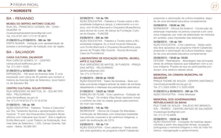 PÁGINA INICIAL
NORDESTE
27
BA - REMANSO
MUSEU DO SERTAO ANTONIO COELHO
RUA CEL. FRANCISCO LEOBAS, SN - CASA -
QUADRA 10
museudosertaoderemanso@gmail.com
Tel: (74) 9197-3917 (77) 9118-8875
21/09/2015 a 27/09/2015 - 08h às 18h
VISITA GUIADA - Visitação com apresentação de
poesias e amostragem de tradição oran da região.
BA - SALVADOR
CAIXA CULTURAL SALVADOR
RUA CARLOS GOMES, 57 - CENTRO
caixacultural.ba@caixa.gov.br
Tel: (71) 3421-4200
01/09/2015 a 30/09/2015 - 09h às 18h
EXPOSIÇÃO - 100 anos da Avenida Sete. É uma
exposição com cerca de 40 painéis que contam a
história da Avenida Sete de Setembro, local históri-
co de Salvador BA.
CENTRO CULTURAL SOLAR FERRÃO
RUA GREGÓRIO DE MATTOS, 45 - SOLAR FER-
RÃO - PELOURINHO
solar.ferrao@ipac.ba.gov.br
Tel: (71) 3116-6743 (71) 3116-6740
21/09/2015 - 16h às 18h
AÇÃO EDUCATIVA - Palestra: “Índios e Caboclos”
por Dra. Teresinha Spínola e apresentação cênico
musical: “O som dos Esquecidos-Orquestra Muse-
ofônica com máscaras que tocam”. Sob a regência
Emília Biancardi. Local: Palácio da Aclamação, Ave-
nida Sete de Setembro, 1.330, Campo Grande, Sal-
vador - Bahia. 40.080-001
22/09/2015 - 14h às 16h
AÇÃO EDUCATIVA - Palestra e Tocata sobre a Mu-
sicalidade Indígena:a dança, o instrumento e a mú-
sica, com Emília Biancardi e Orquestra Museofônica
para alunos do curso de dança da Fundação Cultu-
ral do Estado - FUNCEB
23/09/2015 - 09h às 16h
AÇÃO EDUCATIVA - Palestra e Tocata sobre a Mu-
sicalidade Indígena: Eu e Você tocando Maracás,
com Emília Biancardi e Orquestra Museofônica para
alunos do Projeto São Vicente - Escola Municipal
Casa da Providência
LABORATÓRIO DE EDUCAÇÃO DIGITAL: MUSEU,
ARTE E CULTURA
RUA GREGÓRIO DE MATOS, 39 FUNDOS - PRAÇA
DAS ARTES - PELOURINHO
labdimus@gmail.com
Tel: (71) 3116-6714
21/09/2015 - 09h30 às 10h30
AÇÃO EDUCATIVA - Teatro De Sombras - Será con-
tada uma lenda indígena através do teatro de sombras
despertando o interesse dos participantes pela leitura.
21/09/2015 - 13h20 às 15h30
EXIBIÇÃO DE FILME - Cine Labdimus - Exibição do
filme “Xingu”. Os irmãos Villas Boas resolvem trocar
o conforto da vida na cidade grande pela aventura
de viver nas matas.
22/09/2015 - 14h às 16h
WORKSHOP - Oficina De Criação De Mandalas -
Confecção de Mandalas com estampas baseadas
nas pinturas corporais e da cerâmica indígenas, a
partir da reutilização de CD’S.
23/09/2015 - 10h às 11h
AÇÃO EDUCATIVA - Cine Labdimus - Serão exibi-
dos dois episódios do programa infantil Catalenda’,
propondo a valorização da cultura brasileira, segui-
do de uma atividade educativa complementar.
23/09/2015 - 13h30 às 15h
WORKSHOP - Oficina De Estêncil - Construção de
estampas inspiradas na pintura corporal e em cerâ-
mica indígenas, por meio da elaboração de módulos
em acetato, para impressão das estampas.
24/09/2015 - 14h às 15h
AÇÃO EDUCATIVA - Cine Labdimus - Serão exibi-
dos dois episódios do programa infantil Catalenda’,
propondo a valorização da cultura brasileira, segui-
do de uma atividade educativa complementar.
25/09/2015 - 13h30 às 15h30
OFICINA - Reartebahia - Abordagem das principais
obras de artistas baianos que trabalham com a cul-
tura indígena. Propõe-se que os participantes pro-
duzam uma releitura destas obras.
MEMORIAL DA CÂMARA MUNICIPAL DE
SALVADOR
PRAÇA THOMÉ DE SOUZA - CENTRO HISTÓRICO
memorialcamara@cms.ba.gov.br
Tel: (71) 3320-0308 (71) 3320-0309
01/09/2015 a 30/09/2015 - 09h às 17h
AÇÃO EDUCATIVA - Visita Mediada
MEMORIAL DOS GOVERNADORES
REPUBLICANOS DA BAHIA
PÇA TOMÉ DE SOUZA - PALÁCIO RIO BRANCO,
S/N - TÉRREO - CENTRO ANTIGO DE SALVADOR
museologia.fpc@gmail.com
Tel: (71) 3116-6928
22/09/2015 - 10h30 às 13h30
AÇÃO EDUCATIVA - Contação de histórias desen-
volvidas a partir dos seguintes temas: ocupação
portuguesa e memória indígena o mito do índio fol-
clórico; miscigenação e pertencimento.
 