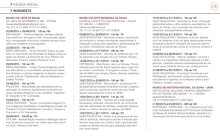 PÁGINA INICIAL
NORDESTE
29
MUSEU DE ARTE DA BAHIA
AV. SETE DE SETEMBRO, 2.340 - VITÓRIA
museudeartedabahia@gmail.com
Tel: (71) 3117-6902 (71) 3117-6908
22/09/2015 a 30/09/2015 - 13h às 19h
EXPOSIÇÃO - “Povos indígenas, floresta cultural,
mercantilismo, selvageria culta” A exposição objeti-
va a comparação crítica dos modelos sociais e eco-
nômicos indígenas e portugueses
22/09/2015 - 15h às 17h
MESA REDONDA - Tema: Patxohã, lingua de guer-
reiro. O movimento de retomada da língua como um
gesto de autoria e autonomia do povo Pataxó. Pa-
lestrantes: América César e Rosilene Tuxá
23/09/2015 - 15h às 17h
MESA REDONDA - Temas: Povos indígenas, políti-
cas afirmativas e universidade: perspectiva e desa-
fios História e culturas indígenas na escola: museu
e ação cultural. Palestrantes: Marcos Messeder e
Sidélia Teixeira
24/09/2015 - 15h às 17h
PALESTRA - Tema:Relato de experiência com a
aplicação do sistema agroflorestal biodiverso em
áreas de Mata Atlântica no Sul da Bahia. Palestran-
te: Eduardo A. M. Guimarães
25/09/2015 - 15h às 17h
MESA REDONDA - Temas: Iconografia Indígena Po-
vos indígenas, bricolagens museológicas e lições da
Floresta Cultural. Palestrantes: Claudio L. Pereira e
Francisco A. M. Guimarães
26/09/2015 - 15h30 às 17h
OFICINA - Apresentação musical e realização de ofi-
cina de pintura corporal com índios das tribos Kariri
e Fulniô / Reserva Thá-fene
MUSEU DE ARTE MODERNA DA BAHIA
AVENIDA LAFAYETTE COUTINHO, S/N - SOLAR
DO UNHÃO - COMÉRCIO
bahiamam@gmail.com
Tel: (71) 3116-8877 (71) 3116-8870
03/08/2015 a 30/09/2015 - 13h às 17h
AÇÃO EDUCATIVA - Seminário interno: atualização
de conteúdo e novas informações relacionadas à
mediação cultural com pesquisa e apresentação fei-
tas pelos mediadores culturais do Museu
04/08/2015 a 27/11/2015 - 09h às 12h
AÇÃO EDUCATIVA - Oficinas de cerâmica com Hil-
da Salomão e de Xilogravura com Florival Oliveira
14/09/2015 a 22/11/2015 - 14h às 18h
EXPOSIÇÃO - Este Nosso não é um Museu: Termo
utilizado por Lina Bo Bardi rogando que o lugar fos-
se centro, movimento. O programa ocupa o Casa-
rão do MAM com mostra, filmes, oficinas, palestras,
documentação
15/07/2015 a 30/09/2015 - 10h às 12h
AÇÃO EDUCATIVA - Mural aberto: professora Hil-
da Salomão em projeto itinerante convida o público
para construção de placas cerâmicas que serão
depois colocadas em muros do MAM.
15/07/2015 a 30/11/2015 - 14h às 17h
AÇÃO EDUCATIVA - Oficinas de Curta Duração
(propostas externas): oficinas livres, de curta dura-
ção são oferecidas por artistas, curadores, historia-
dores ou críticos de arte no espaço do MAM
15/07/2015 a 30/11/2015 - 10h às 17h
AÇÃO EDUCATIVA - Atelier livre (programa de resi-
dência artística): destinado a alunos e artistas que
tenham pesquisas em e sobre artes, que submete
projeto ao Museu-Escola para utilização das Ofici-
nas como Atelier
15/07/2015 a 31/12/2015 - 14h às 16h
AÇÃO EDUCATIVA - Histórias do Solar: educação
patrimonial sobre o sítio histórico-arquitetônico do
Solar do Unhão, com contação de histórias para
visitantes, principalmente crianças.
15/07/2015 a 31/12/2015 - 14h às 16h
AÇÃO EDUCATIVA - Mediação Cultural: dialogo
com os visitantes a fim de gerar associações entre
produção cultural e cotidiano de cada um estimu-
lando a compreensão sobre os universos artístico e
cultural
24/08/2015 a 28/09/2015 - 14h às 17h
AÇÃO EDUCATIVA - Oficina Cadastro: convida o
público a compartilhar diferentes saberes e inteli-
gências. Qualquer pessoa interessada pode se ins-
crever para ministrar oficina com qualquer tema
31/08/2015 a 02/10/2015 - 10h às 17h
AÇÃO EDUCATIVA - Encontros Formativos com
Professores: promovendo ações com parceiros,
educadores e agentes comunitários sobre o sitio
histórico, museu e acervo.
MUSEU DE HISTÓRIA NATURAL DA BAHIA - UFBA
INSTITUTO DE BIOLOGIA, CAMPUS UNIVERSITÁ-
RIO DE ONDINA, SALVADOR, 147 - ONDINA
rejanelirar2@ufba.br
Tel: (71) 3283-6550 (71) 3283-6564
21/09/2015 a 25/09/2015 - 09h às 19h
EXPOSIÇÃO - EXPOLUNA – Luz e Natureza é um con-
junto de Ações Educativas da 9ª Primavera de Museus
do Museu de História Natural da Bahia, visando à co-
memoração do Ano Internacional da Luz e os índios
 