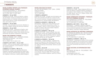 PÁGINA INICIAL
NORDESTE
30
MUSEU EUGÊNIO TEIXEIRA LEAL/FUNDAÇÃO
ECONÔMICO MIGUEL CALMON
RUA DO AÇOUGUINHO, 01 - PELOURINHO
museueugenioeducativo@gmail.com
Tel: (71) 3321-9551 (71) 3321-8023
22/09/2015 - 14h às 16h30
EXIBIÇÃO DE FILME - Moral da História: a realiza-
ção do Projeto consiste na exibição de um filme e,
posteriormente, um mediador levanta discussões
sobre valores éticos e morais representados na
obra, será exibido Tayná 3
24/09/2015 - 14h às 16h30
OFICINA - Essa atividade irá promover reflexões so-
bre a Arte Indígena, através da oficina de cerâmica.
25/09/2015 - 14h às 16h30
EXIBIÇÃO DE FILME - Cineclube do Eugênio: exibi-
ção de filmes para o público jovem e adulto com o
objetivo de estimular o senso crítico através de temas
pertinentes nas película. Exibiremos o filme Xingu.
MUSEU FREI GERMANO CITERONI
PRAÇA DA PIEDADE , S/Nº - CONVENTO NOSSA
SENHORA DA PIEDADE - 2 DE JULHO
upbs17@gmail.com
Tel: (71) 3328-1132 (71) 9918-1375
21/09/2015 a 25/11/2015 - 14h às 17h30
CURSO - Curso de Conservação e Restauração de
documentos especiais: Livros impressos, manuscri-
tos, plantas baixas.
21/09/2015 a 21/10/2015 - 08h às 17h
EXPOSIÇÃO - Abertura da exposição Memórias
indígenas: Atividades missionárias dos frades capu-
chinos nos séculos XVIII-XIX Serão expostos: artefa-
tos indígenas, cerâmicas e objetos paleontológicos.
MUSEU GEOLÓGICO DA BAHIA
AV. SETE DE SETEMBRO, 2195 - CASA - CORRE-
DOR DA VITÓRIA
mgb@sde.ba.gov.br
Tel: (71) 3336-3498
17/09/2015 a 30/09/2015
EXIBIÇÃO DE FILME - A Nação que não esperou por
Deus. Documentário 2015,89 min, Cinema do Mu-
seu. Circuito comercial. Consultar horários em www.
saladearte.art.br. Parceria: MGB, SALADEARTE.
21/09/2015 a 25/09/2015 - 09h30 às 16h
ENCONTRO - Debate com índios Pataxós e a an-
trop. Profª Ana Cláudia Souza sobre o vídeo “Ín-
dios no Brasil.” Dias 21 a 25/9, às 9h30 e dias 22
e 24/09,14h Apoio: PET Comunidade Indígenas.
Público:alunos dos Colégios
21/09/2015 a 25/09/2015 - 09h às 16h
EXIBIÇÃO DE FILME - Índios no Brasil: Quem são
eles? Público: alunos dos Colégios Estaduais Dep.
Manoel Novaes, João das Botas e Odorico Tavares.
Parceiros: MGB, PET Comum Indígenas. Auditório
do Museu.Às 9h e às 14h. Gratuito
21/09/2015 a 27/09/2015 - 13h às 18h
EXPOSIÇÃO - “Cultura Indígena”. Trabalhos dos
alunos do Colégio Est. Dep. Manoel Novaes, coor-
denado pelas professoras Telma Batista e Lide Ma-
tos. Salão de Rochas Ornamentais. Aberto ao públi-
co. Gratuito
21/09/2015 - 14h às 16h
MESA-REDONDA - Roda de Conversa com Estu-
dantes Indígenas e Dança Indígena. Local: Auditó-
rio do Museu. Parceria: MGB, PET Prog.de Educ.
Tutorial Comunidades Indígenas. Aberto ao Público.
Gratuito.
23/09/2015 - 14h às 16h
EXIBIÇÃO DE FILME - Jogos Indígenas (20min) se-
guido de debate s/ Políticas Públicas p/Indígenas
com Ilclênia, índios Patakós Juary e Karkaju Parce-
ria: MGB, Secret. Just. Dir. H. Desenv. Social. Aud.
Aberto ao público. Grátis
MUSEU HENRIQUETA CATHARINO - FUNDAÇÃO
INSTITUTO FEMININO DA BAHIA
RUA MONSENHOR FLAVIANO, 02 - POLITEAMA
museu@institutofeminino.org.br
Tel: (71) 3329-5522 (71) 3329-5681
08/09/2015 a 30/11/2015 - 10h às 17h30
EXPOSIÇÃO - “Tradições e Saberes Indígenas”.
Oportunidade para a comunidade conhecer a histó-
ria dos primeiros habitantes do território brasileiro,
seus hábitos, costumes e línguas diferentes.
MUSEU INTERATIVO DE ANATOMIA COMPARADA
AV. ADEMAR DE BARROS, 500 - ESCOLA DE ME-
DICINA VETERINÁRIA E ZOOTECNIA - ONDINA
pintogra@ufba.br
Tel: (71) 3283-6700 (71) 3283-6705
21/09/2015 a 27/09/2015 - 08h às 17h
EXPOSIÇÃO - Pretendemos mostrar a forte conexão
dos povos indígenas com os bichos que os cercam
expondo algumas peças empalhadas e esqueletos
de animais importantes para esses povos em sua
cultura.
MUSEU NACIONAL DE ENFERMAGEM ANNA
NERY
RUA MACIEL DE CIMA, 05 - PELOURINHO - CEN-
TRO HISTÓRICO
museologia@munean.com
Tel: (71) 3321-3819 (71) 3321-5951
 