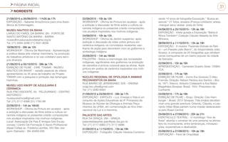 PÁGINA INICIAL
NORDESTE
31
21/09/2015 a 26/09/2015 - 11h30 às 17h
EXPOSIÇÃO - Saberes Amazônicos para uma Assis-
tência de Enfermagem.
MUSEU NAUTICO DA BAHIA
LARGO DO FAROL DA BARRA, SN - FORTE DE
SANTO ANTÔNIO DA BARRA - BARRA
museu@museunauticodabahia.org.br
Tel: (71) 3264-3296 (71) 3331-8039
19/09/2015 - 09h às 12h
WORKSHOP - Oficina De Marinharia - Apresentação
e prática dessa arte milenar marinheira, na produção
de trabalhos artísticos e no uso cotidiano para servi-
ços diversos.
21/09/2015 a 05/10/2015 - 09h às 17h
EXIBIÇÃO DE FILME - CINE “TAMAR - MUSEU
NÁUTICO DA BAHIA” - sessão especial de vídeos
apresentando os 35 anos de trabalho do Projeto
TAMAR com a pesquisa e proteção das tartarugas
marinhas.
MUSEU UDO KNOFF DE AZULEJARIA E
CERÂMICA
RUA FREI VISCENTE, 03 - PELOURINHO - CENTRO
HISTÓRICO
museuceramica@gmail.com
Tel: (71) 3117-6389 (31) 1763-88
22/09/2015 - 14h às 16h30
WORKSHOP - Oficina de Pintura em azulejos - após
a exibição e discussão de filme sobre a cultura ce-
ramista indígena os presentes criarão composições
nos azulejos inspirados nos motivos indígenas.
Local: Associação De Pais E Amigos Dos Excep-
cionais / Centro De Formação E Apoio Profissional
(Apae-Cefap) av. Frederico pontes, 343 São Joa-
quim /Salvador - BA 40460-000
22/09/2015 - 10h às 12h
WORKSHOP - Oficina de Pintura em azulejos - após
a exibição e discussão de filme sobre a cultura ce-
ramista indígena os presentes criarão composições
nos azulejos inspirados nos motivos indígenas.
24/09/2015 - 10h às 12h
WORKSHOP - Oficina de Jardim suspenso: após
exibição e discussão de vídeo sobre pintura em
cerâmica indígena, os convidados receberão vasi-
lhame de argila para decorarem com os grafismos e
simbologia indígena.
25/09/2015 - 14h às 16h30
PALESTRA - Sobre a cosmologia das sociedades
indígenas, significados dos grafismos na produção
de utensílios e pintura corporal para as etnias. Após
pintura em pratos de cerâmica inspirados nos moti-
vos indígenas
NÚCLEO REGIONAL DE OFIOLOGIA E ANIMAIS
PEÇONHENTOS DA BAHIA
RUA BARÃO DE JEREMOABO, S/N - ONDINA
noap.bio.ufba@gmail.com
Tel: (71) 3283-6564
21/09/2015 a 25/09/2015 - 09h às 17h
EXPOSIÇÃO - EXPOLEV – Luz, Energia e Vida é um
conjunto de Ações Educativas da 9ª Primavera de
Museus do Núcleo de Ofiologia e Animais Peço-
nhentos da UFBA, em comemoração ao Ano Inter-
nacional da Luz e a memória.
PALACETE DAS ARTES
RUA DA GRAÇA, 284 - GRAÇA
palacetedasartes.ipac@ipac.ba.gov.br
Tel: (71) 3117-6983 (71) 3117-6986
01/09/2015 a 11/10/2015 - 13h às 19h
EXPOSIÇÃO - Fotógrafo: Cláudio Venézia Comemo-
rando 10 anos de fotografia Exposição “ Busca es-
sencial “ 27 fotos, ensaios (França-cotidiano/ areias-
-mangue seco/ areias- praia do forte)
04/08/2015 a 25/10/2015 - 13h às 19h
EXPOSIÇÃO - Visita guiada a Exposição “Bahia é
África Também”-Coleção Cláudio Masella de Arte
Africana.
08/09/2015 a 11/10/2015 - 13h às 19h
EXPOSIÇÃO - A mostra “Fazenda Grande do Reti-
ro – um Passeio pelo Bairro”, do fotojornalista João
Alvarez, é composta de 20 fotografias que retratam
cenas corriqueiras de um bairro popular da cidade
de Salvador.
22/09/2015 - 15h às 16h
APRESENTAÇÃO - Camerata Quadro Solar- OSBA/
TCA
22/09/2015 - 17h às 18h
EXIBIÇÃO DE FILME - Como Era Gostoso O Meu
Francês. Direção: Nelson Pereira dos Santos – Bra-
sil, 1971. Elenco: Arduino Colassanti e Ana Maria
Magalhães.Sinopse: Brasil, 1554. Prisioneiro de
Cunhamb
24/09/2015 - 17h às 18h
EXIBIÇÃO DE FILME – Xingu. Direção: Cao Ham-
burger – Brasil, 2012 Sinopse: Três irmãos decidem
viver uma grande aventura: Orlando, Cláudio, e Leo-
nardo Villas-Bôas partem numa missão desbravado-
ra pelo Brasil Central
25/09/2015 a 27/09/2015 - 20h às 21h
ESPETÁCULO TEATRAL - O monólogo “Ave de
Areia” aborda o universo de uma persona na atmos-
fera do inconsciente, entre lembranças, introspec-
ções, expectativas e desilusões.
25/09/2015 a 27/09/2015 - 10h às 19h
EXPOSIÇÃO - Feira de Orquídeas
 