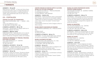 PÁGINA INICIAL
NORDESTE
34
22/09/2015 - 19h às 20h
ESPETÁCULO TEATRAL - A Terra dos Cariús Narra
a história dos Índios Cariús no Antigo Município de
Quixará (Hoje Farias Brito) e o desbravamento da
cidade. Será apresentado pela Cia de Teatro Curu-
mins do Sertão.
CE - FORTALEZA
CENTRO CULTURAL DO TRANSPORTE
RUA DONA LEOPOLDINA, 1050 - 1° ANDAR - CEN-
TRO
centrocultural@fetrans.org.br
Tel: (85) 3304-4130 (85) 3261-7066
21/09/2015 a 30/09/2015 - 08h às 18h
VISITAÇÃO - Apresentação do espaço sobre as co-
munidades indígenas do Ceará.
23/09/2015 - 08h30 às 10h30
AÇÃO EDUCATIVA - Ação educativa com os alunos
da EMEIEF José Assis de Oliveira nas exposições
sobre a História do Transporte Coletivo de Fortaleza.
CENTRO DE MEMÓRIA DO TRIBUNAL REGIONAL
ELEITORAL DO CEARÁ
RUA JAIME BENÉVOLO, 21 - CENTRO
sebeim@tre-ce.jus.br
Tel: (85) 3453-3874
21/09/2015 a 18/10/2015 - 13h às 19h
EXPOSIÇÃO - “Seções eleitorais em comunidades
indígenas”. Exposição de fotografias de seções elei-
torais montadas em comunidades indígenas.
24/09/2015 - 16h às 18h
PALESTRA - Roda de conversa: “Escolha de líderes
e tomada de decisão em comunidades indígenas”.
Conversa de representantes de comunidades indí-
genas com os servidores do TRE sobre o tema.
CENTRO DRAGÃO DO MAR DE ARTE E CULTURA/
MUSEU DA CULTURA CEARENSE
AV. DRAGAO DO MAR, 81 - PRAIA DE IRACEMA
mcc@dragaodomar.org.br
Tel: (85) 3488-8611 (85) 3488-8621
23/09/2015 - 13h30 às 18h
ENCONTRO - Roda de saberes sobre a participação
das crianças e dos jovens da comunidade indígena
Tapeba (CE) na Festa da Carnaúba. O encontro tem
como mote o acervo do projeto “Comida Ceará”
sobre a festa.
Local:Auditório Central do Centro Dragão do Mar de
Arte e Cultura.
MUSEU BENITO VASCONCELOS TAVARES
AV.ALMIRANTE BARROSO, 970 - PRAIA DE IRACE-
MA
aco@aco.org.br
Tel: (85) 3219-3374
21/09/2015 a 27/09/2015 - 08h às 17h
VISITAÇÃO - O museu estará aberto para visitação
de alunos da graduação, Cirurgiões-dentistas.
MUSEU DA BONECA DE PANO
RUA DEPUTADO JOEL MARQUES, 110 - PICI
museudabonecadepano@gmail.com
Tel: (85) 98631-3064 (85) 9983-98779
21/09/2015 - 20h às 21h
PALESTRA - Apresentação sobre os indígenas com
a historiadora Maria Leni Araújo Lopes
Local: Escola Municipal Adroaldo Teixeira Castelo
24/09/2015 - 16h às 17h
PALESTRA - Palestra com o coordenador do Museu
Indígena Genipapo Kanide
Local: Escola Municipal Adroaldo Teixeira Castelo-
Rua Alagoas 2267 - Pici
MUSEU DA ECRITA PROFESSORA MARIA
ISAURITA GOMES MORAIS
RUA WALDER STUDART, 56 - DIONÍSIO TORRES
institutjlm@hotmail.com
Tel: (85) 3244-7729
01/09/2015 a 30/09/2015 - 09h às 17h
EXPOSIÇÃO - Visita guiada ao acervo permanente
sobre a história da evolução da escrita, exposição
de mais de 2.000 objetos em salas temáticas com
máquinas tipográficas, pergaminhos originais má-
quinas de escrever.
MUSEU DA INDÚSTRIA
RUA DR JOÃO MOREIRA, 143 - CENTRO
museudaindustria@sfiec.org.br
Tel: (85) 3201-3901 (85) 3201-3906
01/09/2015 a 30/09/2015 - 09h às 18h
EXPOSIÇÃO - História da Industrialização do Ceará.
Em cartaz de terça a sexta de 9h às 18h. Aos sába-
dos de 9h às 17h e aos domingos de 9h às 13h.
MUSEU DO CEARÁ
RUA SÃO PAULO, 51 - CENTRO
musce@secult.ce.gov.br
Tel: (85) 3101-2609 (85) 3101-2610
24/09/2015 - 14h às 16h
MESA REDONDA – “Povos Indígenas do Ceará:
ancestralidade, memória e territorialidade”; trará as
falas da Profª Dra. Marcélia Marques, do Mestre em
Sociologia Ronaldo de Queiroz e da Mestra em His-
tória Paula Machado.
25/09/2015 - 15h às 16h30
EXIBIÇÃO DE FILME - Apresentação e exibição do
Documentário Bailado de Vozes e Ventos em Almo-
fala (Iphan, 50 minutos), seguido de debate sobre os
símbolos de resistência indígena no Ceará.
 