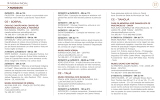 PÁGINA INICIAL
NORDESTE
37
26/09/2015 - 09h às 10h
PALESTRA - Escola dos alunos e comunidade com
liderança mais velhas. Local:Escola Tapuia Kariri
CE - SOBRAL
CASA DO CAPITÃO-MOR: CENTRO DE
REFERÊNCIA CULTURAL E HISTÓRICA
RUA RANDAL POMPEU, 145 - CENTRO
casadocapitaomor.sobral@gmail.com
Tel: (88) 3611-1236 (88) 3611-6599
21/09/2015 a 25/09/2015 - 08h às 18h
EXPOSIÇÃO - Olhar: permanências indígenas no
CearáExibição de videos documentários e fotogra-
fias do acervo do Mapeamento Cultural do municí-
pio de Sobral abordando um olhar sobre o índio em
nossa região e estado
21/09/2015 a 25/09/2015 - 08h às 18h
VISITA GUIADA - Acarahú e Caáycára: História, Cul-
tura e legado indígena em Sobral.Visita mediada a
Casa do Capitão-Mor tendo como temática a influ-
ência indígena na história e na cultura local.
23/09/2015 - 08h às 10h
MESA REDONDA - “Memória e Identidade Indígena
no Ceará”. Mesa redonda com pesquisadores de-
batendo as relações entre memória, identidade e a
presença indígena no nosso estado, no passado e
nos dias atuais. Local: Auditório - Colégio Ministro
Jarbas Passarinho. Av. John Sanford, 1765 - Junco,
Sobral - CE, 62030-000.
MUSEU DIOCESANO DE SOBRAL
AV.DOM JOSÉ, 878 - PRAÇA DO TEATRO SÃO
JOÃO - CENTRO
museudjsobral@oi.com.br
Tel: (88) 3611-3525
22/09/2015 a 26/09/2015 - 08h às 17h
ABERTURA - Exposição de objetos e artefatos indí-
genas.Para alunos das escolas publicas e particula-
res.
23/09/2015 - 08h às 11h
WORKSHOP - Oficinas: Desenhos, pinturas e con-
fecção de adereços indígenas.
24/09/2015 - 08h às 11h
ENTRETENIMENTO - Contação de histórias - Len-
das indígenas.
25/09/2015 - 08h às 11h
MESA REDONDA - Debate sobre a atual situação do
índio no Brasil com enfoque nas condições de vida e
demarcação de terras.Visitas Guiadas e Degustação
de comidas de origem indígena.
MUSEU MADI SOBRAL
AVENIDA DOM JOSÉ, 881 - CENTRO
cultura_sobral@yahho.com.br
Tel: (88) 3611-2712 (88) 3611-2956
22/09/2015 a 24/09/2015 - 08h30 às 17h30
AÇÃO EDUCATIVA - A Ação Educativa que se cha-
ma MADI Educativo é realizado em três momentos,
tais como, interação com as obras, roda de conver-
sa e prática artística com o público estudantil.
CE - TAUÁ
MUSEU REGIONAL DOS INHAMUNS
PRAÇA JOSE GONÇALVES DE OLIVEIRA, S/N -
LUIS ANTONIO DE OLIVEIRA
fundacaobernardofeitosa@yahoo.com.br
Tel: (88) 3437-2115
20/09/2015 a 25/09/2015 - 19h às 21h
EXPOSIÇÃO – Exibição temporária / itinerante sobre
a vida do pesquisador Joaquim de Castro Feitosa.
Suas pesquisas sobre os índios no Ceará.
local: Escolas da Sede do Município de Tauá
CE - TIANGUÁ
CASA DA MEMÓRIA JOSÉ EVANGELISTA DE
VASCONCELOS - CMJEV
RUA JOÃO LOURENÇO DE VASCONCELOS, 18 -
LARGO PE. JOSÉ TOMAZ - CENTRO
nileneportela@yahoo.com.br
Tel: (88) 3671-1318 (88) 9992-22385
21/09/2015 a 27/09/2015 - 08h às 17h
MESA REDONDA - Roda de conversa envolvendo
atores sociais e educacionais numa viagem ao pas-
sado objetivando resgatar a memória dos descen-
dentes de população indígena Ibiapabana em esco-
las no semiárido de Tianguá.
Local: C.E. Antonio José da Rocha – Pindoguaba
Centro de Educação infantil e fundamental I - Pin-
doguaba; EEF Abílio Coelho Moita - Itaguaruna; EE
Fundamental - Bom Jesus IIMª Ofélia Vasc. Portela
- Sede
MUSEU SACRO DOM TINÓTEO
AV.PREFEITO JAQUES NUNES , 1739 - ZONA UR-
BANA - CENTRO
centrodomaloisio@hotmail.com
Tel: (88) 3671-2446 (88) 999192900
21/09/2015 a 27/09/2015 - 08h às 16h
VISITA GUIADA - 21 a 27 visitação Museu Sacro
Dom Timóteo das 08h as11h e 14h as 16h- 21 a 25
colóquio cultural - 22 e 24 contação de história len-
da da tanajura debate trajetória índios los tabajaras
Local: Centro Cultural dom Aloisio Lorscheider onde
o museu está inserido. As atividades serão realiza-
das na quadra do centro durante a noite e as visitas
no decorrer do dia.
 