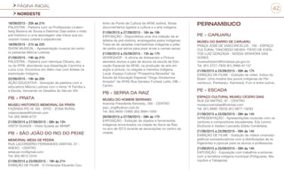 PÁGINA INICIAL
NORDESTE
42
18/09/2015 - 20h às 21h
PALESTRA - Palestra com os Professores Lindem-
berg Bezerra de Sousa e Delzimar Dias sobre o índio
pré-histórico e uma abordagem das tribos que po-
voaram nossa cidade e adjacências.
18/09/2015 - 21h às 22h
SHOW MUSICAL - Apresentação musical da canto-
ra patoense Mércia Lustosa
21/09/2015 - 19h às 21h
PALESTRA - Palestra com Henrique Oliveira, alu-
no do IFPB, abordando sua dissertação Caminha e
Lúcio Lins: Encontros em Além-mar com ênfase na
exploração indígena.
22/09/2015 - 19h às 20h
AÇÃO EDUCATIVA - Gravação de palestra com a
educadora Mércia Lustosa com o tema “A Família e
a Escola, Vencendo os Desafios do Século XXI.
PB - PRATA
MUSEU HISTORICO MEMORIAL DA PRATA
FAZENDA PIO IX, SN - SITIO - ZONA RURAL
vidanordeste@hotmail.com
Tel: (83) 9989-8737
21/09/2015 a 27/09/2015 - 08h às 12h
VISITA GUIADA - Visita Guiada ao MHMP.
PB - SÃO JOÃO DO RIO DO PEIXE
MEMORIAL MESA DE PEDRA
RUA LACORDÉRIO FERNANDES DANTAS, 57 -
ANEXO - CENTRO
estacao.rvc@gmail.com
Tel: (83) 9612-2244
21/09/2015 a 25/09/2015 - 19h às 21h
EXIBIÇÃO DE FILME - O Cineclube Eduardo Cou-
tinho do Ponto de Cultura da APAE exibirá, filmes
documentários ligados a cultura e a arte indígena.
21/09/2015 a 27/09/2015 - 16h às 19h
EXPOSIÇÃO - Disponibiliza uma rica coleção de ar-
tefatos da pré-história, empregados pelos indígenas.
Trata-se de variadas machadinhas indígenas e pilão
de pedra que servia para pisar ervas e carnes secas.
21/09/2015 a 25/09/2015 - 13h às 17h
WORKSHOP - A oficina de Artesanato e Pintura
atenderá alunos e pais de alunos da escola de Edu-
cação Especial da APAE, na produção de arte em
argila e pintura, no resgate a memória indígena.
Local: Espaço Cultural “Prosperina Benedita” da
Escola de Educação Especial “Diogo Doulavince
Amador” da APAE.Rua Genésio Furtado Leite, 296 –
Centro .
PB - SERRA DA RAIZ
MUSEU DO HOMEM SERRANO
Avenida Presidente Kennedy, 260 - CENTRO
saci_ong@yahoo.com.br
Tel: (83) 9930-72865 (83) 3684-1000
26/09/2015 a 27/09/2015 - 08h às 17h
EXPOSIÇÃO - Exibição de objetos e ferramentas
indígenas encontrados na cidade de Serra da Raiz
no ano de 2013 durante as escavações no centro da
cidade.
PERNAMBUCO
PE - CARUARU
MUSEU DO BARRO DE CARUARU
PRAÇA JOSÉ DE VASCONCELOS , 100 - ESPAÇO
CULTURAL TANCREDO NEVES- PÁTIO DE EVEN-
TOS LUIZ GONZAGA - NOSSA SENHORA DAS
DORES
museudobarro@fundarpe.pe.gov.br
Tel: (81) 3727-7839 (81) 9966-61137
21/09/2015 a 25/09/2015 - 09h às 17h
EXIBIÇÃO DE FILME - Exibição de vídeo: Índios do
Brasil- Uma mostra dos povos indígenas de Per-
nambuco. Pankararu. Kambiwá, Funi-ô entre outros.
PE - ESCADA
ESPAÇO CULTURAL MUSEU CÍCERO DIAS
RUA DA MATRIZ, 97 - CENTRO
museucicerodias@hotmail.com
Tel: (81) 9990-79235 (81) 9877-19293
21/09/2015 a 25/09/2015 - 09h às 14h
APRESENTAÇÃO - Apresentações musicais com os
cantores e compositores escadenses, Edy Levino
(DuDoce) e Valdecí Leocádio (Dedo Cordelista).
21/09/2015 a 25/09/2015 - 09h às 14h
EXIBIÇÃO DE FILME - Exibição de vídeos cinemato-
gráficos socioeducativos com a distribuições de re-
frigerantes e pipocas para os alunos e professores.
21/09/2015 a 25/09/2015 - 09h às 14h
EXPOSIÇÃO - Exposição com trabalhos e pinturas
com a temática indígena municipal (Potiguares, Ma-
riquitos e Tabajaras).
 