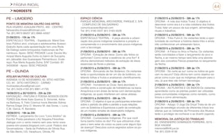 PÁGINA INICIAL
NORDESTE
44
PE - LIMOEIRO
PONTO DE MEMÓRIA GALPÃO DAS ARTES
RUA VIGÁRIO JOAQUIM PINTO, 465 - CENTRO
fabioandre.limoeiro@hotmail.com
Tel: (81) 9973-96207 (81) 9968-40567
21/09/2015 - 10h às 17h
ESPETÁCULO TEATRAL - Espetáculo: Mané Gos-
toso Público alvo: crianças e adolescentes Acesso:
Gratuito Após cada apresentação tem uma Roda
De Diálogo sobre brinquedos tradicionais de Per-
nambuco. Apoio: SESC PIEDADE Local: Escola Mu-
nicipal Maria Augusta Dutra no bairro de Sucupira,
em Jaboatão dos Guararapes Pernambuco. Ende-
reço: Rua Maria Augusta Dutra, S/Nº Contato :81
34550638 - Apoio: SESC PIEDADE
PE - OLINDA
ATELIER MUTIRÃO DE CULTURA
AVENIDA 10 DE NOVEMBRO, 93, SÍTIO HISTÓRI-
CO, 93 - SITIO HISTÓRICO - CARMO
mutiraodecultura@gmail.com
Tel: (81) 3429-4183 (81) 9961-41795
18/09/2015 a 30/10/2015 - 20h às 23h
EXPOSIÇÃO - PINTURA E POESIA NOSSOS ESCRI-
TORES Ede Alves Kate Queiroz S. Simonek, Adria-
na Barbosa, S. Felix Cosmus Ivone Mendes Sidney
Ramos Edgar Diniz O. Moreno M. das Dores, l. Luna,
C.M. Garcia, R. Bandeira
18/09/2015 - 18h às 20h
ESTREIA - Lançamento Do Livro “Livro Arbítrio” do
Escritor Poeta paraibano LAU Siqueira.Filosofree-
dialogar.com o vento mesmo sem areu tento www.
poesia-sim-poesia.blogspot.com Local: Palácio dos
Governadores – Sede da Prefeitura de Olinda Rua
de São Bento,123, Varadouro, Olinda, PE
ESPAÇO CIÊNCIA
PARQUE MEMORIAL ARCOVERDE, PARQUE 2, S/N
- COMPLEXO DE SALGADINHO
comunicacaoec@gmail.com
Tel: (81) 3183-5531 (81) 3183-5528
21/09/2015 a 25/09/2015 - 08h às 17h
ESPETÁCULO TEATRAL - A peça aborda a urbani-
zação dos povos indígenas brasileiros e propõe a
compreensão e o envolvimento dos povos indígenas
com a tecnologia.
21/09/2015 a 25/09/2015 - 08h às 17h
OFICINA - Extração de óleos: Como são feitos os
perfumes? Como retirar a essência de uma flor? A
oficina demonstrará métodos de extração de óleos
essenciais de flores e plantas.
21/09/2015 a 25/09/2015 - 08h às 17h
OFICINA - Brincando de Ser Botânico: Os visitantes
terão a oportunidade de ter um dia de botânico, co-
letando folhas e frutos e analisando cientificamente.
21/09/2015 a 25/09/2015 - 08h às 17h
OFICINA - Inundando as Ocas: Será abordado o
conflito entre a construção de hidrelétricas na bacia
Amazônica e em áreas de terras com demarcações
indígenas, as quais interferem em várias aldeias.
21/09/2015 a 25/09/2015 - 08h às 17h
OFICINA - O objetivo é que os participantes entendam
sobre o período de afélio e periélio e suas relações
com os Solstícios e Equinócios a partir da construção
de um modelo simples de observatório indígena.
21/09/2015 a 25/09/2015 - 08h às 17h
OFICINA - Curiosidades Indígenas: Por que você
toma banho todos os dia? Por que utilizamos chás
para o bem estar do corpo ou para curar algum tipo
de doença? Descubra outros segredos sobre os po-
vos indígenas.
21/09/2015 a 25/09/2015 - 08h às 17h
OFICINA - A vida dos índios Truká: O objetivo é
descrever como era e é a vida cotidiana dos Índios
Truká, falar um pouco da sua origem, alimentação,
rituais e trabalhos.
21/09/2015 a 25/09/2015 - 08h às 17h
OFICINA - Tribo Fulni-ô: Os visitantes terão a opor-
tunidade de conhecer a história desta tribo e ainda
irão confeccionar um artesanato típico.
21/09/2015 a 25/09/2015 - 08h às 17h
OFICINA - A Física no Arco e Flecha: Os visitantes
serão convidados a fazer o lançamento do arco e
flecha, e ao mesmo tempo será feita uma aborda-
gem dos conceitos Físicos presentes no lançamento
da flecha.
21/09/2015 a 25/09/2015 - 08h às 17h
OFICINA - Do norte ao sul: como os índios se guia-
vam no escuro? Esta oficina tem como objetivo ex-
plicar como e por que os indígenas olhavam para o
céu, já que eles não tinham tecnologia.
21/09/2015 a 25/09/2015 - 08h às 17h
OFICINA - AS PLANTAS E OS ÍNDIOS:Os visitantes
aprenderão como as plantas podem ser utilizadas
pelas comunidades indígenas como remédio, como
tintura e como alimentação.
21/09/2015 a 25/09/2015 - 08h às 17h
OFICINA - Adugo: O Jogo Da Onça! Trata-se de um
jogo de estratégia oriundo de diferentes tribos bra-
sileiras que os visitantes da Primavera dos Museus
terão o privilégio de conhecer e se divertir jogando.
MEMORIAL DA JUSTIÇA DO TRABALHO
AV. ENGENHEIRO DOMINGOS FERREIRA, 3510 -
BOA VIAGEM
memorial@trt6.jus.br
Tel: (81) 3326-8136
 