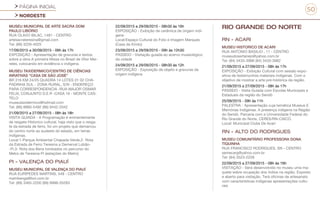 PÁGINA INICIAL
NORDESTE
50
MUSEU MUNICIPAL DE ARTE SACRA DOM
PAULO LIBÓRIO
RUA OLAVO BILAC, 1481 - CENTRO
artesacrateresina@gmail.com
Tel: (86) 3226-4025
17/09/2015 a 30/09/2015 - 09h às 17h
EXPOSIÇÃO - Apresentação de gravuras e textos
sobre a obra A primeira Missa no Brasil de Vitor Mei-
reles, colocando em evidência o indígena.
MUSEU TAXIDERMICO/CENTRO DE CIÊNCIAS
INRATIVAS “CASA DE SÃO JOSÉ”
BR 316 KM 24/25 QUADRA 14 LOTES 01 02 CHA-
PADINHA SUL - ZONA RURAL, S/N - ENDEREÇO
PARA CORRESPONDENCIA -RUA MAJOR OSMAR
FELIX, CONJUNTO D.E.R -CASA 19 - MONTE CAS-
TELO
museutaxidermico@hotmail.com
Tel: (86) 8860-5492 (86) 9442-2042
21/09/2015 a 27/09/2015 - 08h às 18h
VISITA GUIADA - A Programação é eminentemente
de resgate Historico cultural, haja visto que o resga-
te da estrada de ferro, foi um projeto que demarcou
do centro norte ao sudeste do estado, em terras
indígenas.
Local:1-Parque Ambiental Chapada Verde,2- Rota
da Estrada de Ferro Teresina a Demerval Lobão-
-Pi,3- Rota dos Bens tombados no percurso do
Metro de Teresina-Pi (estações do Metro)
PI - VALENÇA DO PIAUÍ
MUSEU MUNICIPAL DE VALENÇA DO PIAUÍ
RUA EURÍPEDES MARTINS, 548 - CENTRO
mambenga@bol.com.br
Tel: (89) 3465-2200 (89) 9998-55283
22/09/2015 a 29/09/2015 - 08h30 às 16h
EXPOSIÇÃO - Exibição de cerâmica de origem indí-
gena
Local:Espaço Cultural do Foto e Imagem Marques
(Casa da Kindu)
23/09/2015 a 29/09/2015 - 09h às 12h30
PASSEIO - Visitação guiada ao acervo museológico
da cidade
24/09/2015 a 29/09/2015 - 08h30 às 12h
EXPOSIÇÃO - Exposição de objeto e gravuras de
origem indígena
RIO GRANDE DO NORTE
RN - ACARI
MUSEU HISTORICO DE ACARI
RUA ANTONIO BASILIO , 11 - CENTRO
museudosertanejo@yahoo.com.br
Tel: (84) 3433-3988 (84) 3433-3982
21/09/2015 a 27/09/2015 - 08h às 17h
EXPOSIÇÃO - Exibição Cultural com sessão expo-
sitiva de testemunhos materiais indígenas. Com o
objetivo de mostrar a arte pré-histórica da região.
21/09/2015 a 27/09/2015 - 08h às 17h
PASSEIO - Visita Guiada com Escolas Municipais e
Estaduais da região do Seridó
25/09/2015 - 09h às 11h
PALESTRA - Apresentação cuja temática Museus E
Memórias Indígenas. A presença indígena na Região
do Seridó. Parceria com a Universidade Federal do
Rio Grande do Norte, CERES/RN-CAICÓ.
Local: Municipal Clube De Acari
RN - ALTO DO RODRIGUES
MUSEU COMUNITÁRIO PROFESSORA DONA
TIQUINHA
RUA FRANCISCO RODRIGUES, SN - CENTRO
semecarg@yahoo.com.br
Tel: (84) 3523-2228
22/09/2015 a 27/09/2015 - 08h às 16h
VISITAÇÃO - Será desenvolvido no museu uma ma-
quete sobre ocupação dos índios na região. Exposto
e aberto para visitação. Terá oficinas de artesanato
com características indígenas apresentações cultu-
rais
 