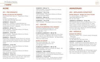 PÁGINA INICIAL
NORTE
57
ACRE
AC - RIO BRANCO
MUSEU DO PALÁCIO RIO BRANCO
Rua Arlindo Porto Leal, s/n - Praça Eurico Dutra -
Centro
moises.morais@gmail.com
Tel: (68) 3223-9240 (68) 3223-9241
22/09/2015 - 19h às 21h
PALESTRA - Professor e superintendente do
IPHAN- Acre Deyverson Gusmão. Tema: Patrimônio
Arqueológico do Acre - Geoglifos.
22/09/2015 - 09h às 11h
VISITA GUIADA - Exposição Histórica do Museu
para escolas agendadas
22/09/2015 - 14h às 16h
VISITA GUIADA - Exposição Histórica do Museu
para escolas agendadas
23/09/2015 - 19h às 21h
PALESTRA - Professora Nazaré Oliveira do Departa-
mento de Patrimônio Histórico do Acre. Tema: “Edu-
cação Patrimonial: Patrimônio Cultura e Sustentabi-
lidade”
23/09/2015 - 14h às 16h
VISITA GUIADA - Exposição Histórica do Museu
para escolas agendadas
23/09/2015 - 09h às 11h
VISITA GUIADA - Exposição Histórica do Museu
para escolas agendadas
24/09/2015 - 19h às 21h
PALESTRA - Professor Dr. Pinheiro da Universidade
Federal do Acre. Tema: Índios do Acre “ Das Corre-
rias às Demarcações de Terras Indígenas”.
24/09/2015 - 09h às 11h
VISITA GUIADA - Exposição Histórica do Museu
para escolas agendadas
24/09/2015 - 14h às 16h
VISITA GUIADA - Exposição Histórica do Museu
para escolas agendadas
25/09/2015 - 08h às 12h
VISITA GUIADA - Exposição Histórica do Museu
25/09/2015 - 14h às 18h
VISITA GUIADA - Exposição Histórica do Museu
AC - XAPURI
ESPAÇOS DE MEMÓRIA CHICO MENDES
Rua Doutor Batista de Morais, 00 - Centro
historiamultimidiadexapuri@gmail.com
Tel: (68) 9941-1718
21/09/2015 a 26/09/2015 - 08h às 18h
VISITA GUIADA - Espaços de Memória Chico Men-
des: Casa de Chico Mendes, Me¬morial do Serin-
gueiro e Fundação Chico Mendes - de responsabili-
dade dos Guias locais.
MUSEU DO XAPURY
Rua Coronel Brandão, 156 - Centro
caticilenerodrigues@hotmail.com
Tel: (68) 9941-1718
21/09/2015 a 26/09/2015 - 08h às 18h
VISITA GUIADA - Acervo do Museu do Xapuri - de
responsabilidade dos guias.
24/09/2015 - 09h às 09h30
APRESENTAÇÃO - Contos Recontos de Xapuri -
Grupo Fuxico de Contadores de Histórias de Xapuri
25/09/2015 - 15h às 15h30
ESPETÁCULO TEATRAL - Se ela dança eu danço -
Cia. Arte na Ruína - Direção de Clenes Guerreiro
AMAZONAS
AM – BENJAMIN CONSTANT
MUSEU MAGUTA - MUSEU DO POVO TICUNA
Av. Castelo Branco nº 396, Centro
cgttmmaguta@hotmail.com
Tel: (97) 3415-6067
18/09/2015 a 25/09/2015 - 10h às 16h
EXPOSIÇÃO: Sala do Ritual da Moça Nova. O mu-
seu possui 27 anos de existência com um vasto
acervo sobre a cultura material do povo Ticicuna.
Visita guiada ao acervo de objetos empregados no
ritual da moça nova, seguida de histórias narradas
por Caciques e Pajés Ticiuna.
AM - MANAUS
BOSQUE DA CIÊNCIA
Rua Ótavio Cabral, S/N - Conjunto Jardim Petrópolis
- Petrópolis
bosque@inpa.gov.br
Tel: (92) 3643-3312 (92) 3643-3192
22/09/2015 a 25/09/2015 - 09h às 17h
OFICINA - Confecção de artesanatos indígenas. Os
oficineiros serão indígenas das etnias Tikuna, Koca-
ma e Sateré que participam de projetos no próprio
Museu.
22/09/2015 - 09h às 10h
PALESTRA - Pesquisadora em Antropologia Linguís-
tica, Ana Carla dos Santos Bruno. Tema: Situação
das Línguas Indígenas no Estado do Amazonas.
 