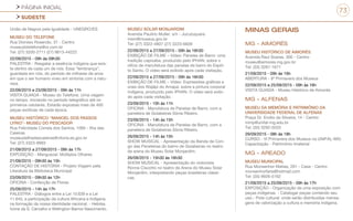 PÁGINA INICIAL
SUDESTE
73
União de Negros pela Igualdade - UNEGRO/ES
MUSEU DO TELEFONE
Rua Dionísio Rosendo, 37 - Centro
museudotelefone@oi.com.br
Tel: (27) 3200-2711 (27) 9813-44222
22/09/2015 - 09h às 09h30
PALESTRA - Resgatar a essência indígena que exis-
te dentro de cada um de nós. Essa “lembrança”,
guardada em nós, do período de milhares de anos
em que o ser humano viveu em sintonia com a natu-
reza.
22/09/2015 e 23/09/2015 - 09h às 11h
VISITA GUIADA - Museu do Telefone. Uma viagem
no tempo. Iniciando no período telegráfico até os
primeiros celulares. Estarão expostas mais de 400
peças exóticas de cada época.
MUSEU HISTÓRICO “MANOEL DOS PASSOS
LYRIO”- MUSEU DO PESCADOR
Rua Felicidade Correia dos Santos, 1095 - Ilha das
Caieiras
museudailhadascaieiras@vitoria.es.gov.br
Tel: (27) 3323-9993
21/09/2015 a 27/09/2015 - 09h às 17h
EXPOSIÇÃO - Manguezal: Múltiplos Olhares
21/09/2015 - 09h30 às 15h
CONTAÇÃO DE HISTÓRIA - Projeto Viagem pela
Literatura da Biblioteca Municipal
23/09/2015 - 09h30 às 12h
OFICINA - Confecção de Flores
25/09/2015 - 14h às 17h
PALESTRA - Diálogos entre a Lei 10.639 e a Lei
11.645, a participação da cultura Africana e Indígena
na formação da nossa identidade nacional. - Heloísa
Ivone da S. Carvalho e Welington Barros Nascimento.
MUSEU SOLAR MONJARDIM
Avenida Paulino Muller, s/n - Jucutuquara
msm@museus.gov.br
Tel: (27) 3322-4807 (27) 3223-6609
22/09/2015 a 27/09/2015 - 09h às 16h30
EXIBIÇÃO DE FILME – Vídeo: Panelas de Barro: uma
tradição capixaba, produzido pelo IPHAN, sobre o
ofício de manufatura das panelas de barro do Espíri-
to Santo. O vídeo será exibido após cada visitação.
22/09/2015 a 27/09/2015 - 09h às 16h30
EXIBIÇÃO DE FILME – Vídeo: Expressões gráficas e
orais dos Wajãpi do Amapá, sobre a pintura corporal
indígena, produzido pelo IPHAN. O vídeo será exibi-
do após cada visitação.
23/09/2015 - 10h às 11h
OFICINA - Manufatura de Panelas de Barro, com a
paneleira de Goiabeiras Sônia Ribeiro.
23/09/2015 - 14h às 15h
OFICINA - Manufatura de Panelas de Barro, com a
paneleira de Goiabeiras Sônia Ribeiro.
26/09/2015 - 14h às 15h
SHOW MUSICAL - Apresentação da Banda de Con-
go das Paneleiras do bairro de Goiabeiras no teatro
de arena do Museu Solar Monjardim.
26/09/2015 - 15h30 às 16h30
SHOW MUSICAL - Apresentação do violonista
Ronne Ciscotto no teatro de Arena do Museu Solar
Monjardim, interpretando peças brasileiras clássi-
cas.
MINAS GERAIS
MG - AIMORÉS
MUSEU HISTÓRICO DE AIMORÉS
Avenida Raul Soares, 300 - Centro
museu@aimores.mg.gov.br
Tel: (33) 3267-1671
21/09/2015 - 09h às 16h
ABERTURA - 9ª Primavera dos Museus
22/09/2015 a 25/09/2015 - 09h às 16h
VISITA GUIADA - Museu Histórico de Aimorés
MG - ALFENAS
MUSEU DA MEMÓRIA E PATRIMÔNIO DA
UNIVERSIDADE FEDERAL DE ALFENAS
Praça Dr. Emílio da Silveira, 14 - Centro
mmp@unifal-mg.edu.br
Tel: (35) 3292-5033
29/09/2015 - 08h às 18h
CURSO - VI Primavera dos Museus na UNIFAL-MG:
Capacitação - Patrimônio Imaterial
MG - AREADO
MUSEU MUNICIPAL
Rua Monsenhor Matias, 291 - Casa - Centro
monsenhorfaria@hotmail.com
Tel: (35) 9926-5162
21/09/2015 a 25/09/2015 - 09h às 17h
EXPOSIÇÃO - Organização de uma exposição com
peças indígenas. - Catalogar peças contando seu
uso.- Pote cultural: onde serão distribuídas mensa-
gens de valorização a cultura e memória indígena.
 