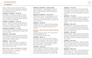 PÁGINA INICIAL
SUDESTE
75
Brasil” - integram o projeto “Vídeo nas Aldeias”.
Pretende-se desconstruir estereótipos valorizando
e reconhecendo os povos indígenas na sociedade
atual. Sl Espetáculo Mineiro
01/09/2015 a 27/09/2015 - 10h às 18h
EXPOSIÇÃO - Indianologia por Nelson de Senna -
De uma Memória que temos em elaboração. Mos-
tra de documentos que convida para uma reflexão
sobre a identidade e representatividade indígena ao
longo do tempo. Acervo APCBH.
01/09/2015 a 30/09/2015 - 10h às 18h
LEITURA - Direitos dos Povos e Comunidades Tra-
dicionais - Publicação do Ministério Público Minas
Gerais reúne os direitos, convenções, leis e decre-
tos, incluindo a Constituição Federal.
01/09/2015 a 30/09/2015 - 11h às 15h
VISITA GUIADA - Provocarão questões relacionadas
à cultura indígena de Minas Gerais e do Brasil. Sem-
pre aos domingos.
24/09/2015 - 19h às 20h30
SHOW MUSICAL - Grupo de Percussão da Filarmô-
nica Interpretando obras de Guarnieri, Zampronha,
Iazzeta, Aluotto e Gorosito Alberto. Entrada gratuita,
sujeita a lotação. Retirada prévia.
26/09/2015 - 16h às 17h30
PALESTRA - O Mundo em Minas - Fotografias de
Renato Weil e textos de Glória Tupinambás, Cura-
doria Tibério França. A exposição vai até 27/09 no
Memorial Minas Gerais Vale.
MM GERDAU - MUSEU DAS MINAS E DO METAL
Praça da Liberdade, s/n - Prédio Rosa - Antiga Se-
cretaria de Educação - Funcionários
contato@mmgerdau.org.br
Tel: (31) 3516-7201 (35) 1672-15
22/09/2015 a 25/09/2015 - 12h30 às 19h30
AÇÃO EDUCATIVA -: Visita Mediada: Memória In-
dígena, Dinâmicas, Lendas Indígenas e Índios no
mapa: a Cidade de Minas e oficinas: Muiraquitã e
Arte Rupestre.
22/09/2015 e 23/09/2015 - 15h às 17h30
EXIBIÇÃO DE FILME - Cinema Indígena, com cura-
doria de Pedro Portella, e Apresentação de 2 pro-
gramas, com 3 filmes cada:programa 1-Cinema em
Transe: Primeiros filmes Yanomami. Programa 2-No-
roeste Amazônico
24/09/2015 - 15h às 18h
EXIBIÇÃO DE FILME – Documentário Karai haegui
kunhã karai ete – Os verdadeiros Líderes Espirituais,
de Alberto Álvares, seguida de bate-papo com o
realizador.
MUQUIFU - MUSEU DOS QUILOMBOS E FAVELAS
URBANOS
Rua Santo Antônio do Monte, 708 - Santo Antônio
padremauro@hotmail.com
Tel: (31) 3296-6690 (31) 3296-6583
20/09/2015 - 06h às 17h
EXCURSÃO: Romaria dos moradores do Aglome-
rado Santa Lúcia a Capim Branco para o Jubileu de
Bom Jesus do Matozinho. Festa do Alho e visita ao
Museu local e contato com comunidade indígena.
Local: Capim Branco – MG Passagens com Tida
(Maria Aparecida) ou Cláudio Oliveira
21/09/2015 - 15h às 16h
FESTA DE SANTA EFIGÊNIA: Padre Mauro, diretor e
curador do Muquifu, irá presidir uma Missa na Matriz
de Santa Efigênia, em Ouro Preto - MG. Participa-
ção de Dona Marta, Rainha Conga do Aglomerado..
Local: Matriz de Santa Efigênia - Ouro Preto - MG
22/09/2015 - 17h às 22h
EXPOSIÇÃO - Os costumes e usos dos alimentos
e ervas pelos índios e negros e a culinária no Morro
do Papagaio. O que se utiliza ainda hoje e nos vem
como herança de nossos antepassados indígenas e
negros?
22/09/2015 - 17h às 22h
EXPOSIÇÃO - Divulgação do trabalho realizado pelo
Programa de Implantação das Escolas Indígenas
de Minas. Primeira turma de professores Indígenas:
xacriabá, pataxó, maxakali, pankararu, xukuru-kariri,
kaxixó.
22/09/2015 - 20h às 22h
PERFORMANCE - Lançamento do Projeto Cami-
nhos da Cura, no qual serão reunidos os conheci-
mentos das senhoras benzedeiras e fazedeiras de
chá da comunidade (nossas “pajés”), que irão trans-
mitir seus conhecimentos.
22/09/2015 - 20h às 22h
SHOW MUSICAL - Sarau da Memória - Padre Mau-
ro (piano), Mariana Zande (violão) e Gabriela Gomes
(percussão) cantando MPB. Nos intervalos leituras
sobre parte do projeto de Múltiplas Linguagens: Da
Voz ao Texto.
22/09/2015 - 20h às 22h
VISITA GUIADA - Inauguração - Afrescos da Igreja
dos Pretos: Nascimento de Jesus Apresentação do
Senhor; Fuga para o Egito. As pinturas contam me-
mórias da Vila Estrela. Artistas: Cleiton Gos e Fabia-
no Valentino.
26/09/2015 - 09h às 16h
EXPOSIÇÃO - O Muquifoca - Museu e Biblioteca no
carrinho de pipoca – visita à Escola Municipal Ulis-
ses Guimarães, com miniexposição acerca de po-
emas e cultura indígenas. Biblioteca Doutora Silvia
 