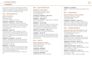 PÁGINA INICIAL
SUDESTE
80
que contará com alunos e professores de História e
Geografia e a equipe do museu trabalhando com en-
trevista e levantamento de pesquisas para enriqueci-
mento. Local: Reserva Indígena de Caldas.
MG - BRUMADINHO
INSTITUTO INHOTIM
Rua B, 20 - Inhotim
info@inhotim.org.br
Tel: (31) 3571-6638 (31) 3223-8224
22/09/2015 a 25/09/2015 - 12h às 15h30
VISITAÇÃO - Mediação em pontos: proposta de
visitação autônoma através de um roteiro construído
especialmente para a semana. Ao final do percurso,
convidamos os participantes para uma conversa
com mediadores.
23/09/2015 - 10h às 16h
AÇÃO EDUCATIVA - Jogos indígenas: O Inhotim
convida todas as crianças para participarem de um
momento de resgate de brincadeiras da cultura indí-
gena como corrida de saco, jogo de peteca. Venha
brincar no parque!
26/09/2015 a 27/09/2015 - 11h às 16h
OFICINA - Pigmentação indígena: Experimentação
de pigmentos naturais para a construção de dese-
nhos corporais a partir dos acervos do Inhotim para
crianças de 6 a 10 anos.
26/09/2015 - 13h às 18h
RECREAÇÃO - II Festival de Rua: Evento de ocupa-
ção da Praça, contará com apresentação de artistas
locais e oficinas educativas. Venha conhecer a cul-
tura local! Programação gratuita.
Local: Distrito de Aranha, Brumadinho - Minas Ge-
rais
MG - CAETANÓPOLIS
MEMORIAL CLARA NUNES
Rua Fernando Lima, 250 - Centro
institutoclaranunes@yahoo.com.br
Tel: (31) 8982-9709
21/09/2015 a 25/09/2015 - 09h às 16h
EXPOSIÇÃO - Clara Mestiça
26/09/2015 - 15h30 às 17h
PLANTIO DE ÁRVORES - Organizadora: Professora
Carla Leroy (CES-CL)
26/09/2015 - 14h às 15h30
PALESTRA - Movimento indígena: a luta dos povos
indígenas na defesa de seus direitos - Ministrante:
Professora Silvana Cristina Barbalho do CES-CL.
Local: Auditório do Grupo Espírita Paulo de Tarso
26/09/2015 e 27/09/2015 - 09h às 17h
VISITA GUIADA - Exposição Clara Mestiça
27/09/2015 - 10h às 12h
EXIBIÇÃO DE FILME - Vale dos esquecidos de Ma-
ria Raduan. Comentários: Professor Marlon de Sou-
za Silva (CES-CL) e Professora Silvana Cristina Bar-
balho (CES-CL)
MG - CAETÉ
MUSEU REGIONAL DE CAETÉ
Rua Dr. Israel Pinheiro, 176 - Centro
caete@museus.gov.br
Tel: (31) 3651-2388
21/09/2015 a 26/09/2015
EXPOSIÇÃO - itinerante
Local: Vários pontos da cidade
21/09/2015 a 26/09/2015
SHOW MUSICAL - Grupo convidado
23/09/2015 e 24/09/2015
CURSO - Contribuição indígena na imaginária brasi-
leira
MG - CAMPANHA
MUSEU REGIONAL DO SUL DE MINAS
Rua João Luis Alves, 26 - Centro
cultura@campanha.mg.gov.br
Tel: (35) 3261-4008
21/09/2015 a 25/09/2015 - 09h às 17h
EXPOSIÇÃO - Objetos utilizados pelos índios na
região do Sul de Minas, entre eles artefatos líticos
polidos com características atribuíveis à tradição
Aratu, instrumentos musicais, artefatos de caça.
MG - CAPIM BRANCO
MUSEU HISTÓRICO DE CAPIM BRANCO - MG
Rua Silvério José da Silva, 95 - Museu - Centro
museu@capimbranco.mg.gov.br
Tel: (31) 9703-9388
18/09/2015 a 04/10/2015 - 09h às 17h
EXIBIÇÃO DE FILME - Vídeo Índio Brasil. Local no
Museu Histórico de Capim Branco. Apresentação
diária, juntamente com a exposição.
18/09/2015 a 04/10/2015 - 09h às 17h
EXPOSIÇÃO - A arte do índio. Artesanatos, vídeos,
cultura Indígena.
18/09/2015 a 04/10/2015 - 09h às 17h
VISITA GUIADA - durante toda programação: Públi-
co Alvo: Escolas e Turistas.
23/09/2015 a 25/09/2015 - 13h às 17h
OFICINA - Produção de artesanato indígena, na Es-
cola Particular - IEPS.
Local: ESCOLA - IEPS - RUA KALIU MRAD
 