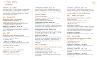 PÁGINA INICIAL
SUDESTE
83
30/09/2015 - 10h às 12h30
APRESENTAÇÃO - Dança no Museu - apresentação
de escolas de dança e balé, a fim de promover a
movimentação do entorno do Museu com arte e cul-
tura, criando o costume das pessoas para frequen-
tar e conhecer nosso Museu.
MG - GUAXUPÉ
MUSEU HISTÓRICO E GEOGRAFICO
COMENDADOR SEBASTIÃO DE SA
Rua Coronel Joaquim Costa, 55 - Centro
conselhopatrimoniohistorico@guaxupe.mg.gov.br
Tel: (35) 3559-10186 (35) 8857-1004
18/09/2015 a 24/09/2015 - 09h às 19h
EXIBIÇÃO DE FILME - Diversos documentários de
curta duração sobre a cultura indígena (artesanato,
pintura corporal, etc)
MG - IBIÁ
MUSEU HISTÓRICO MUNICIPAL DE IBIÁ
Rua Prefeito Noe Dias dos Reis, 14 - Prédio - Centro
museu.municipal@ibia.mg.gov.br
Tel: (34) 3631-4142
21/09/2015 a 27/09/2015 - 14h às 17h
VISITA GUIADA - Museu Histórico Municipal de Ibiá
para conhecimento da história e cultura e herança
dos povos indígenas da região .
MG - IPATINGA
ASSOCIAÇÃO CULTURAL MUSEU VIVO
Rua Ibis, 47 - Casa - Vila Celeste
museuvivoipatinga@mail.com
Tel: (31) 3826-8783 (31) 9415-9242
21/09/2015 a 27/09/2015 - 08h às 18h
EXPOSIÇÃO - Um stand destacado com peças in-
dígenas, artefatos armas e ervas reproduzindo o co-
mércio dos índios atuais nas ruas e praças da cidade.
MG - ITABIRA
MUSEU DO TROPEIRO
Travessa Professor Manoel Soares, 271 - Centro
museutropeiro@yahoo.com
Tel: (31) 3839-2991 (31) 3839-2992
22/09/2015 a 22/10/2015 - 09h às 16h
EXPOSIÇÃO - Cultura Indígena- Herança e Arte,
composta por vários artefatos indígenas, fotografias
e desenhos. Visita guiada pelo artista plástico e edu-
cador Luiz Francis Costa Cid Loureiro.
22/09/2015 a 22/10/2015 - 08h30 às 17h
VISITAÇÃO - Museu do Tropeiro de terça a sábado
no horário das 8h30 às 12h, das 13h às 17h aos do-
mingos das 09h às 12h, das 13h às 16h.
26/09/2015 - 20h às 01h
SHOW MUSICAL - A Roda de Viola conta com apre-
sentações das manifestações culturais de Ipoema,
Shows de Viola, artesanatos e comidas típicas.
Local: Praça Augusto Guerra, Centro - Ipoema/Mi-
nas Gerais
MG - ITAJUBÁ
MEMORIAL DA CÂMARA MUNICIPAL DE ITAJUBÁ
Rua Olavo Bilac, 187 - Centro
memorial@itajuba.cam.mg.gov.br
Tel: (35) 3622-3957 (35) 3629-5322
21/09/2015 a 30/10/2015 - 08h às 17h30
EXPOSIÇÃO - Terra de Índio. Fotografias de Helio
Carlos Mello.
21/09/2015 a 25/09/2015 - 09h às 17h
VISITA GUIADA – Para grupos de estudantes das
escolas do município. Os alunos poderão viajar pela
história do Legislativo itajubense por meio do acervo
do Memorial e de um totem digital multimídia.
MG - ITAMARANDIBA
CENTRO VIRTUAL DE HISTÓRIA E CULTURA
DAVID PIMENTA
Avenida Júlia Goulart, 159 - A - Centro
cevhic.davidpimenta@yahoo.com.br
Tel: (38) 3521-1812
21/09/2015 a 27/09/2015
EXPOSIÇÃO - Nossas Origens: os índios botocudos
que habitavam a região de Itamarandiba- MG. Os
aspectos sociais, culturais e rituais típicos dos ín-
dios além de sua relação com os bandeirantes
21/09/2015 a 27/09/2015
MOSTRA INTERATIVA: Toponímia Indígena em MG
MG - ITUIUTABA
GALERIA DE ANTIGUIDADES DE ITUIUTABA
Rua 22 c/19 e 21, 1115 - Centro
musaitba@yahoo.com.br
Tel: (34) 3261-1212
01/09/2015 a 30/09/2015 - 12h às 17h
VISITAÇÃO - Galeria aberta a visitação para quem
quiser conhecer a galeria
03/08/2015 a 30/09/2015 - 12h às 17h
EXPOSIÇÃO - Vestimentas , artefatos, utensílios
indígenas
21/09/2015 a 25/09/2015 - 12h às 17h
VISITA GUIADA - Participação de alunos das esco-
las da cidade
 