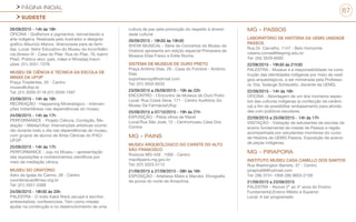 PÁGINA INICIAL
SUDESTE
87
26/09/2015 - 14h às 18h
OFICINA - Grafismos e pigmentos: reinventando a
arte indígena. Realizada pelo ilustrador e designer
gráfico Maurizio Manzo, direcionada para as famí-
lias. Local: Setor Educativo do Museu da Inconfidên-
cia (Anexo III - Casa do Pilar. Rua do Pilar, 76, bairro
Pilar). Público-alvo: pais, mães e filhos(as).Inscri-
ções: (31) 3551-1378.
MUSEU DE CIÊNCIA E TÉCNICA DA ESCOLA DE
MINAS DA UFOP
Praça Tiradentes, 20 - Centro
museu@ufop.br
Tel: (31) 3559-3118 (31) 3559-1597
23/09/2015 - 14h às 16h
RECREAÇÃO - Happening Mineralógico - Interven-
ções instantâneas nas dependências do museu.
24/09/2015 - 14h às 17h
PERFORMANCE - Projeto Ciência, Contação, Me-
diação – Média/Ufop: intervenções artísticas ocorre-
rão durante todo o dia nas dependências do museu,
com grupos de alunos de Artes Cênicas do IFAC/
UFOP.
25/09/2015 - 14h às 17h
PERFORMANCE - Juju no Museu – apresentação
das exposições e conhecimentos científicos por
meio da mediação cênica.
MUSEU DO ORATÓRIO
Adro da Igreja do Carmo, 28 - Centro
coordenacao@mao.org.br
Tel: (31) 3551-5369
24/09/2015 - 18h30 às 20h
PALESTRA - O índio Kaká Werá Jecupé é escritor,
ambientalista, conferencista. Tem como missão
ajudar na construção e no desenvolvimento de uma
cultura de paz pela promoção do respeito à diversi-
dade cultural
26/09/2015 - 18h30 às 19h30
SHOW MUSICAL - Série de Concertos do Museu do
Oratório apresenta em edição especial Primavera de
Museus Elisa Freixo e Edite Rocha.
SISTEMA DE MUSEUS DE OURO PRETO
Praça Antônio Dias, 29 - Casa do Folclore - Antônio
Dias
suportesmop@hotmail.com
Tel: (31) 3552-6535
23/09/2015 a 26/09/2015 - 19h às 22h
ENCONTRO - I Encontro de Museus de Ouro Preto
Local: Rua Costa Sena, 171 - Centro Auditório Do
Museu Da Farmácia/Ufop
25/09/2015 a 07/10/2015 - 19h às 21h
EXPOSIÇÃO - Pelos olhos de Maret
Local:Rua São José, 12 - Centromuseu Casa Dos
Contos
MG - PAINS
MUSEU ARQUEÓLOGICO DO CARSTE DO ALTO
SÃO FRANCISCO
Rodovia MG-439 , 1000 - Centro
mac@pains.mg.gov.br
Tel: (37) 3323-5112
21/09/2015 a 27/09/2015 - 08h às 16h
EXPOSIÇÃO - Artefatos Matis e Marubo. Etnografia
de povos do norte da Amazônia.
MG - PASSOS
LABORATÓRIO DE HISTÓRIA DA UEMG UNIDADE
PASSOS
Rua Dr. Carvalho, 1147 - Belo Horizonte
rubens.correa@fespmg.edu.br
Tel: (35) 3529-6000
22/08/2015 - 19h30 às 21h30
PALESTRA - Museus e a responsabilidade na cons-
trução das identidades indígenas por meio de vestí-
gios arqueológicos, a ser ministrada pela Professo-
ra. Dra. Solange Schiavetto, docente da UEMG.
22/09/2015 - 14h às 16h
OFICINA - Abordagem de um dos inúmeros aspec-
tos das culturas indígenas (a confecção da cerâmi-
ca) a fim de possibilitar embasamento para ativida-
des com públicos escolares.
22/09/2015 a 25/09/2015 - 14h às 17h
VISITAÇÃO - Visitação de estudantes de escolas de
ensino fundamental da cidade de Passos e região
acompanhada por estudantes-monitores do curso
de História da UEMG Passos. Exposição de acervo
de peças indígenas.
MG - PIRAPORA
INSTITUTO MUSEU CASA CAMILLO DOS SANTOS
Rua Washington Barreto, 37 - Centro
pirapira08@hotmail.com
Tel: (38) 3741-1956 (38) 9803-2158
21/09/2015 a 23/09/2015
PALESTRA - Alunos 2º ao 4º anos do Ensino
Fundamental,Ensino Médio e Superior.
Local: A ser programado
 