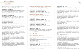 PÁGINA INICIAL
SUDESTE
97
Benites, Guarani Kaiowá, doutor em Antropologia
Social/Museu Nacional/UFRJ. Título: Gratuito.
23/09/2015 - 10h às 11h
PALESTRA - Museu e Memória Indígena em Duque
de Caxias. Marlucia Santos de Souza, mestre em
História pela UFF e uma das diretoras do Museu
Vivo de São Bento. Gratuito.
24/09/2015 - 14h30 às 16h
EXIBIÇÃO DE FILME - Cineclube São Bento apre-
senta: A Educação de Pequena Árvore. Classifica-
ção livre, 130 minutos. O menino índio Cherokee é
obrigado a mudar seu nome e frequentar uma esco-
la não indígena. Gratuito.
25/09/2015 - 10h às 11h
PALESTRA - As plantas utilizadas pelos indígenas e
a medicina tradicional brasileira. Vera Cascon, gra-
duada em Química, e mestre e doutora em Química
de Produtos Naturais pela UFRJ.Gratuito.
26/09/2015 - 13h às 16h
APRESENTAÇÃO - Cadê a Lua? Contação de histó-
ria e Planetário Indígena vão tratar do eclipse lunar
previsto para os dias 26 e 27 de setembro, incluindo
a visão indígena do fenômeno. Gratuito.
27/09/2015 - 14h às 14h50
APRESENTAÇÃO - Planetário Indígena. A equipe
de planetaristas do museu fará uma apresentação
de planetário de acordo com a astronomia Guarani
MBya. Gratuito
27/09/2015 - 15h às 16h
APRESENTAÇÃO - Música no Museu: Homenage-
ando compositores brasileiros, o Sarau Encanto da
Canção Brasileira traz música clássica para o palco
do Museu Ciência e Vida. Gratuito
MUSEU DODUQUE DE CAXIAS E DA TAQUARA
Avenida Automóvel Clube, KM 54 - Taquara
museudoduquedecaxias@gmail.com
Tel: (21) 2787-6178 (21) 9827-29763
01/06/2015 a 30/12/2015 - 09h às 17h
EXPOSIÇÃO – Arqueológica, Fazenda São Paulo
MUSEU VIVO DO SÃO BENTO
Rua Benjamin Rocha Junior, 9422 - São Bento
centrodereferencia.historia@gmail.com
Tel: (21) 2653-7681
21/09/2015 a 27/09/2015 - 09h às 17h
EXPOSIÇÃO - Recôncavo Guanabarino e a pre-
sença indígena nas documentações coloniais e nas
narrativas dos viajantes do século XIX.
21/09/2015 a 23/09/2015 - 13h às 17h
VISITA GUIADA - Sitio Escola Sambaqui do São
Bento
24/09/2015 - 14h às 17h
PALESTRA - No tempo das conchas e da Jacutinga:
presença indígena no território da Baixada Flumi-
nense antes de Cabral
RJ - ITAGUAÍ
CASA DE CULTURA DE ITAGUAÍ
Rua Ismael Cavalcanti, s/n - ao lado do Parque Mu-
nicipal - Centro
admcasadeculturadeitaguai@gmail.com
Tel: (21) 9941-62632
21/09/2015 - 09h às 12h
ABERTURA - Credenciamento e coffee break.
21/09/2015 - 13h às 15h
MESA REDONDA – A equipe de organização infor-
mará os credenciados sobre atividades e debates
acerca do tema central do evento.
22/09/2015 - 09h às 12h
CURSO - Iconografia da Arte Marajoara - Conexões
entre ancestralidade e contemporaneidade. Cultura
ancestral Brasileira. Desmistificando o Conceito de
Cultura Indígena.Palestrante: Gil Del Carmo/UFRRJ
22/09/2015 - 13h às 15h
OFICINA - Cerâmica indígena. Ao ar livre. Com o
Coletivo de Artes da UFRRJ COAR. Ministrantes:
Raffael Grillo,Sr. Gomes, Srta Cantamissa, Diogo
Gomes, Bia Maranhão e Sarah Sathler.
22/09/2015 - 15h às 17h
PALESTRA - Comunicação - Queimas rudimentares,
forno de papel e de buraco. COAR – UFRRJ. Pales-
trante: Raffael Grillo
23/09/2015 - 09h às 12h
CURSO - Iconografia da Arte Marajoara - Conexões
entre ancestralidade e contemporaneidade. Cultura
ancestral brasileira. Estudo da Cosmologia e Simbo-
logia Indígena. Palestrante: Gil Del Carmo/UFRRJ
23/09/2015 - 13h às 18h
VISITA GUIADA - Serra da Calçada, local histórico
do nosso município. Organização: Equipe de proje-
tos.
Local: Serra da Calçada
24/09/2015 - 09h às 12h
CURSO - Iconografia da Arte Marajoara - Conexões
entre ancestralidade e contemporaneidade. A arte
marajoara na construção de uma Identidade nacio-
nal. Palestrante: Gil Del Carmo/UFRRJ
24/09/2015 - 13h às 15h
OFICINA - Pintura corporal. Ao ar livre. Descrição:
Utilizar as matérias artesanais na feitura de tintas e
insumos. Ministrante: Gil Del Carmo/UFRRJ.
24/09/2015 - 15h às 17h
PALESTRA - Comunicação: Os índios da Costa Ver-
 