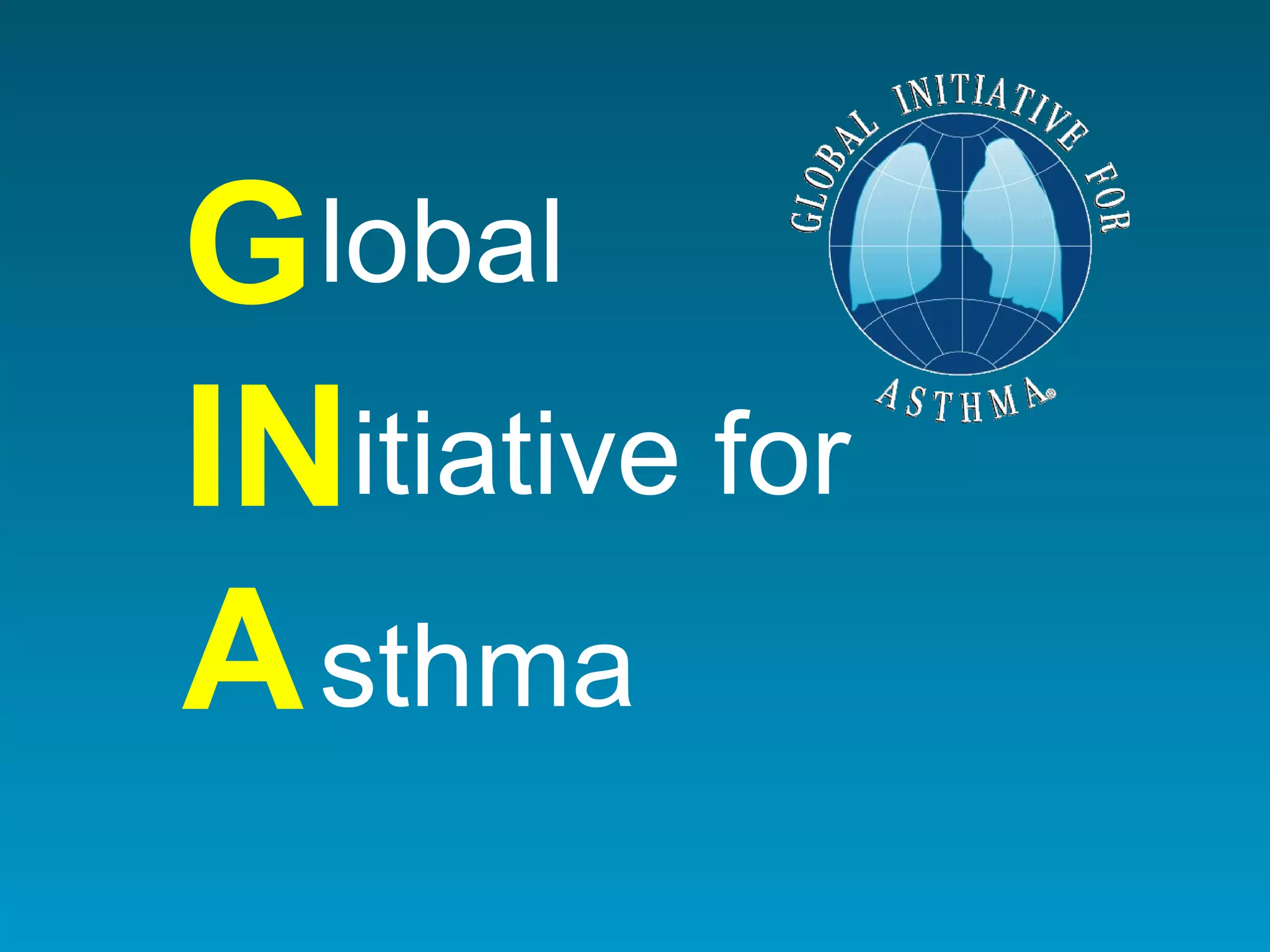 G   IN A lobal  itiative for  sthma 