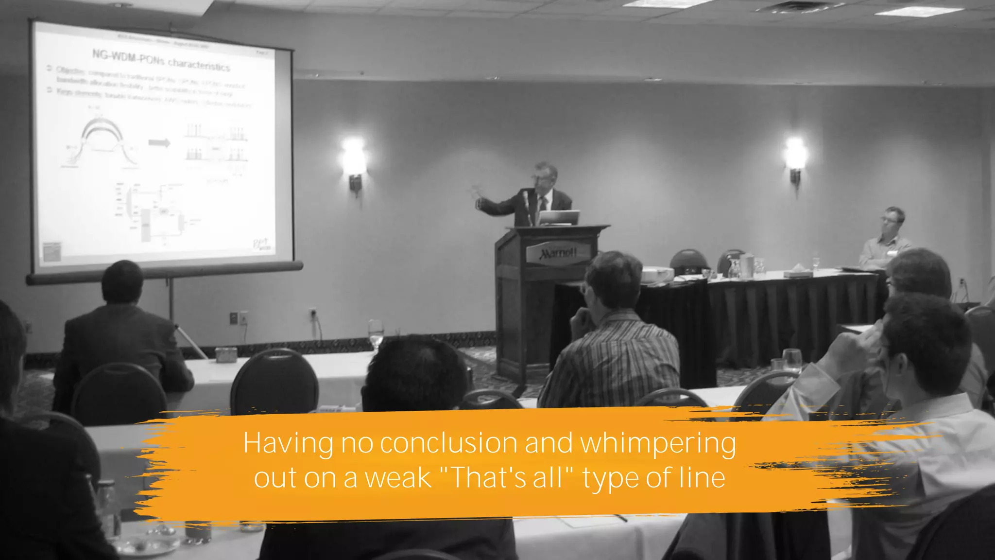 Having no conclusion and whimpering
out on a weak "That's all" type of line
 