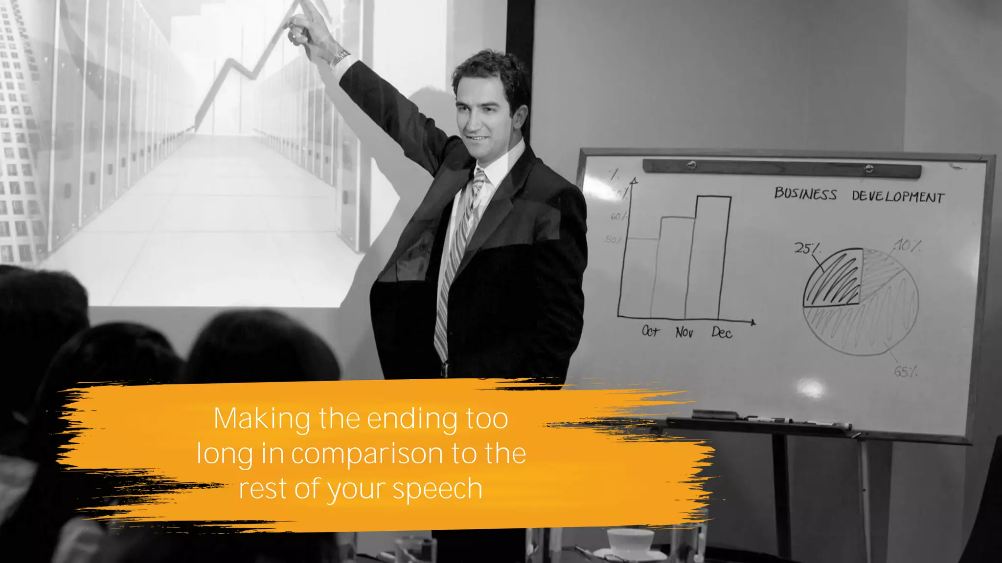 Making the ending too
long in comparison to the
rest of your speech
 