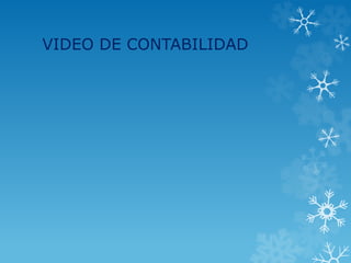 VIDEO DE CONTABILIDAD
 