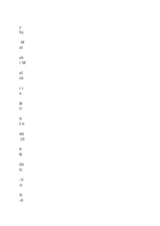 y
by
M
al
ek
i M
al
ek
i i
n
B
U
S
I 6
40
(S
P
R
IN
G
-V
A
N
-0
 