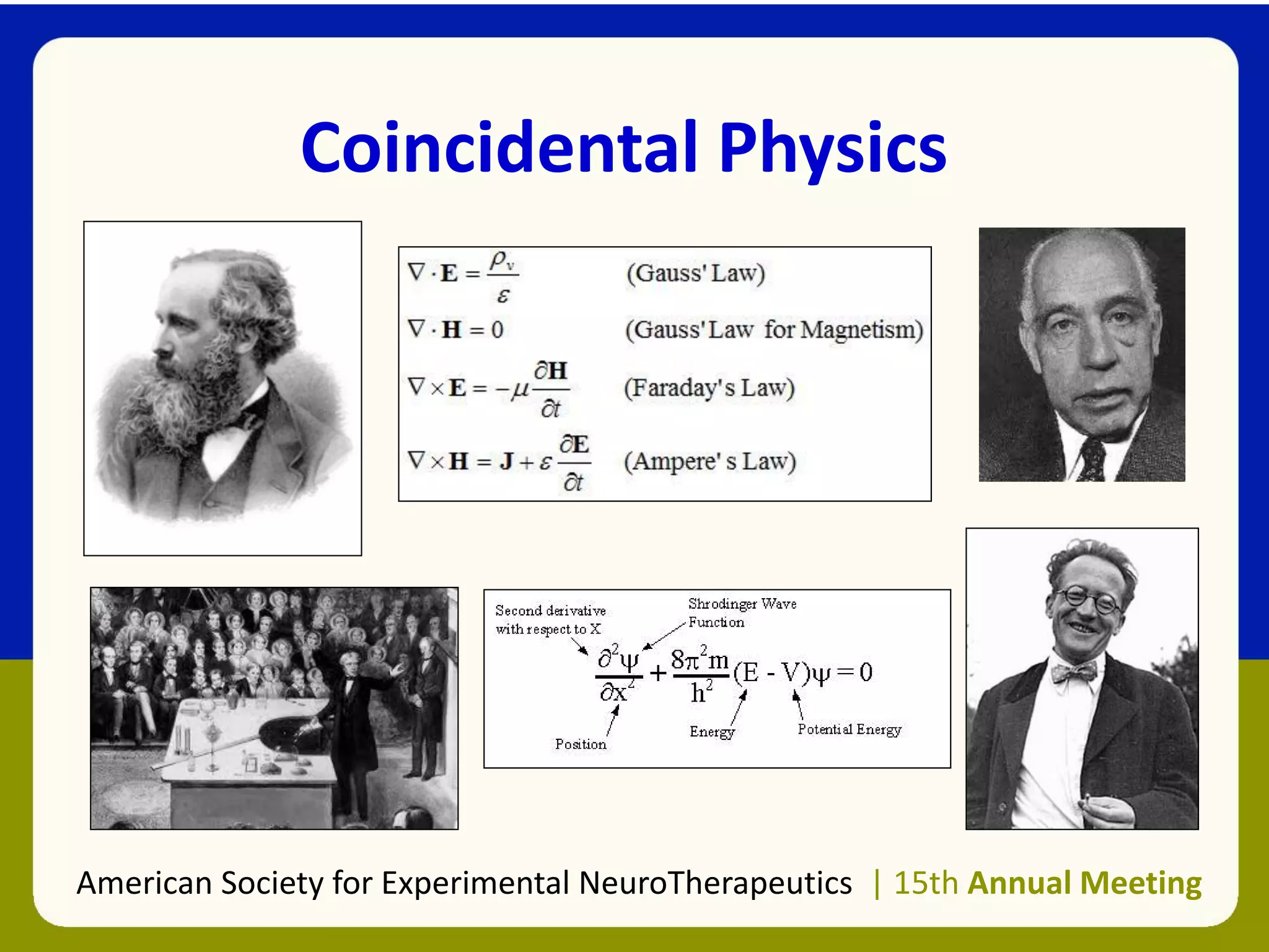 Coincidental Physics
American Society for Experimental NeuroTherapeutics | 15th Annual Meeting
 