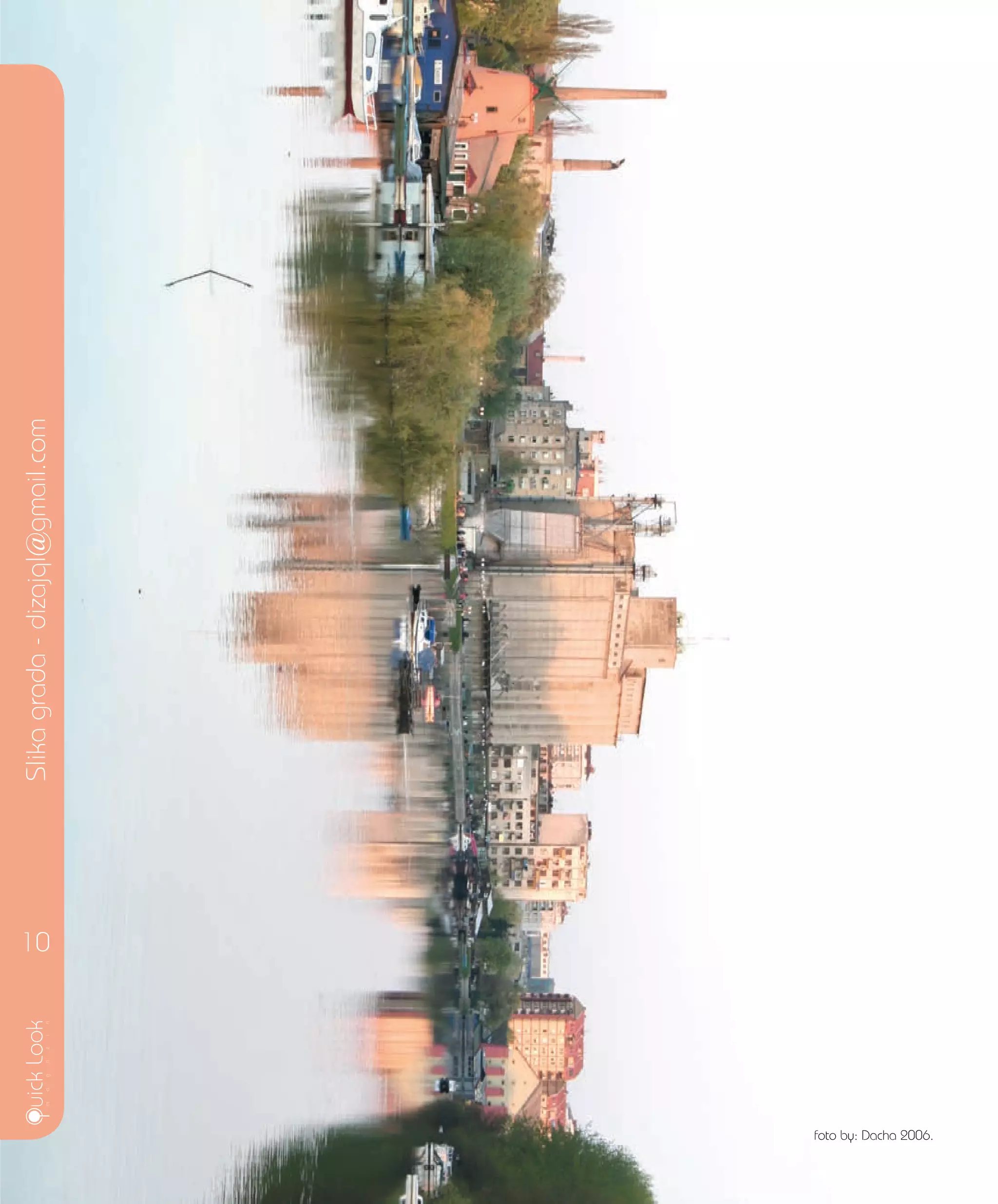 foto by: Dacha 2006.
Slikagrada-dizajql@gmail.com
10
 