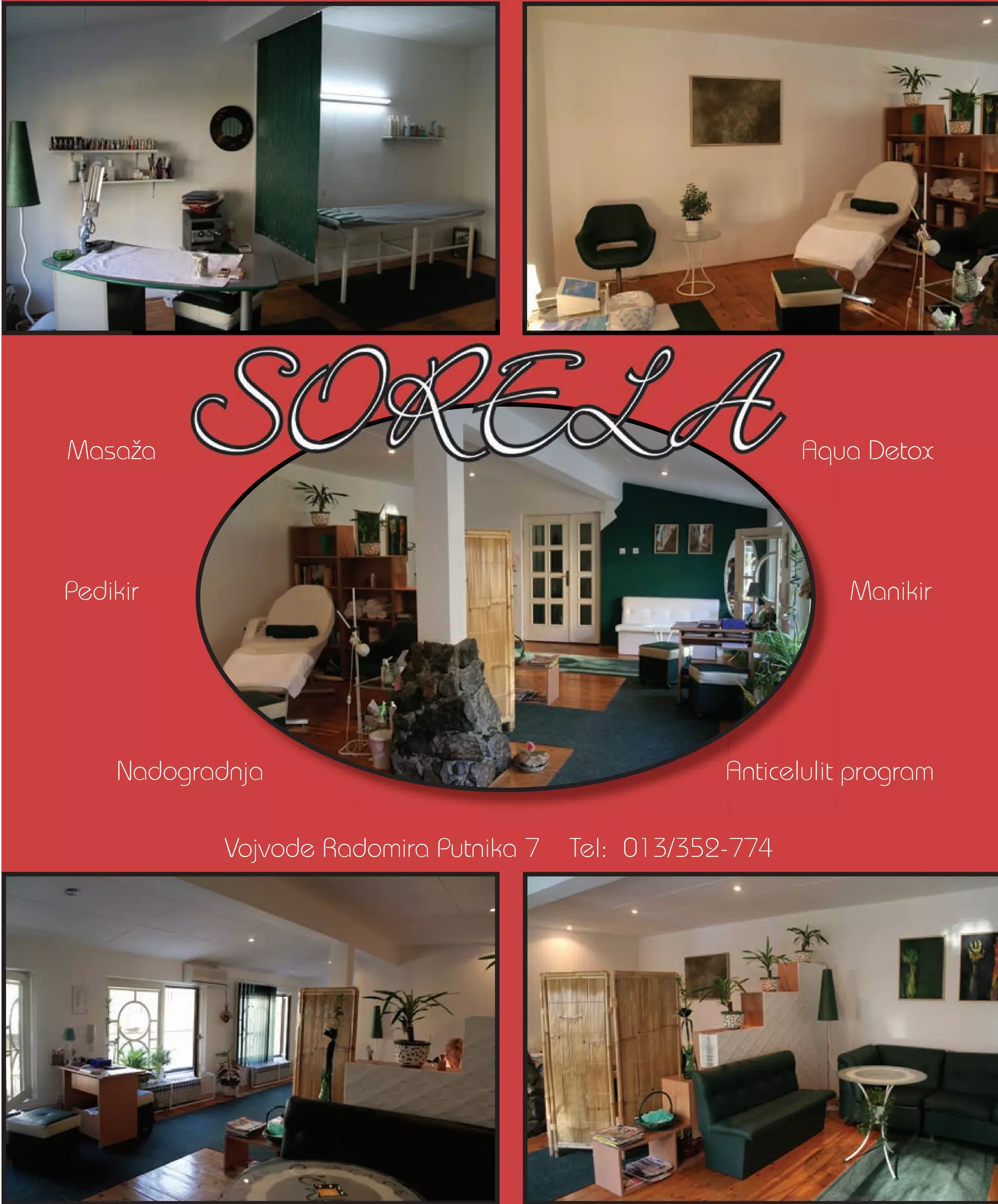 Pedikir
Nadogradnja
Manikir
Aqua Detox
adogradnja
Vojvode Radomira Putnika 7 Tel: 013/352-774
Masa`a
Anticelulit program
qua DetoxAqua DetoxMasa`a
 