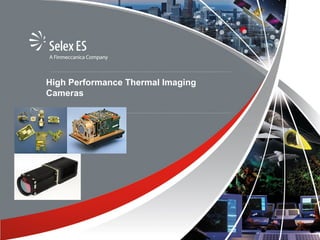 High Performance Thermal Imaging
Cameras
 