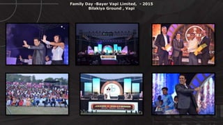 © http://www.thenichegroup.in
Family Day -Bayer Vapi Limited, - 2015
Bilakiya Ground , Vapi
 